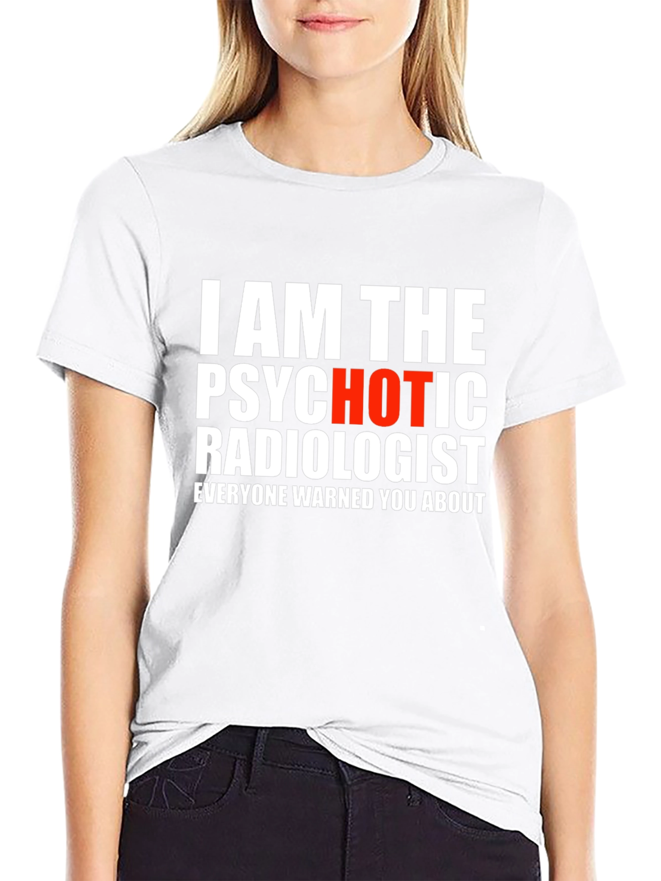 Psychotic Radiologist T-Shirt - Warning Included!