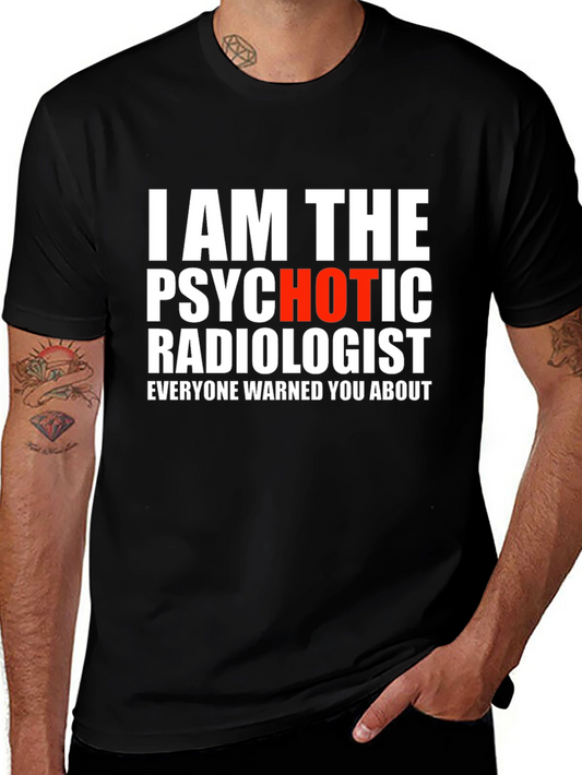 Psychotic Radiologist T-Shirt - Warning Included!