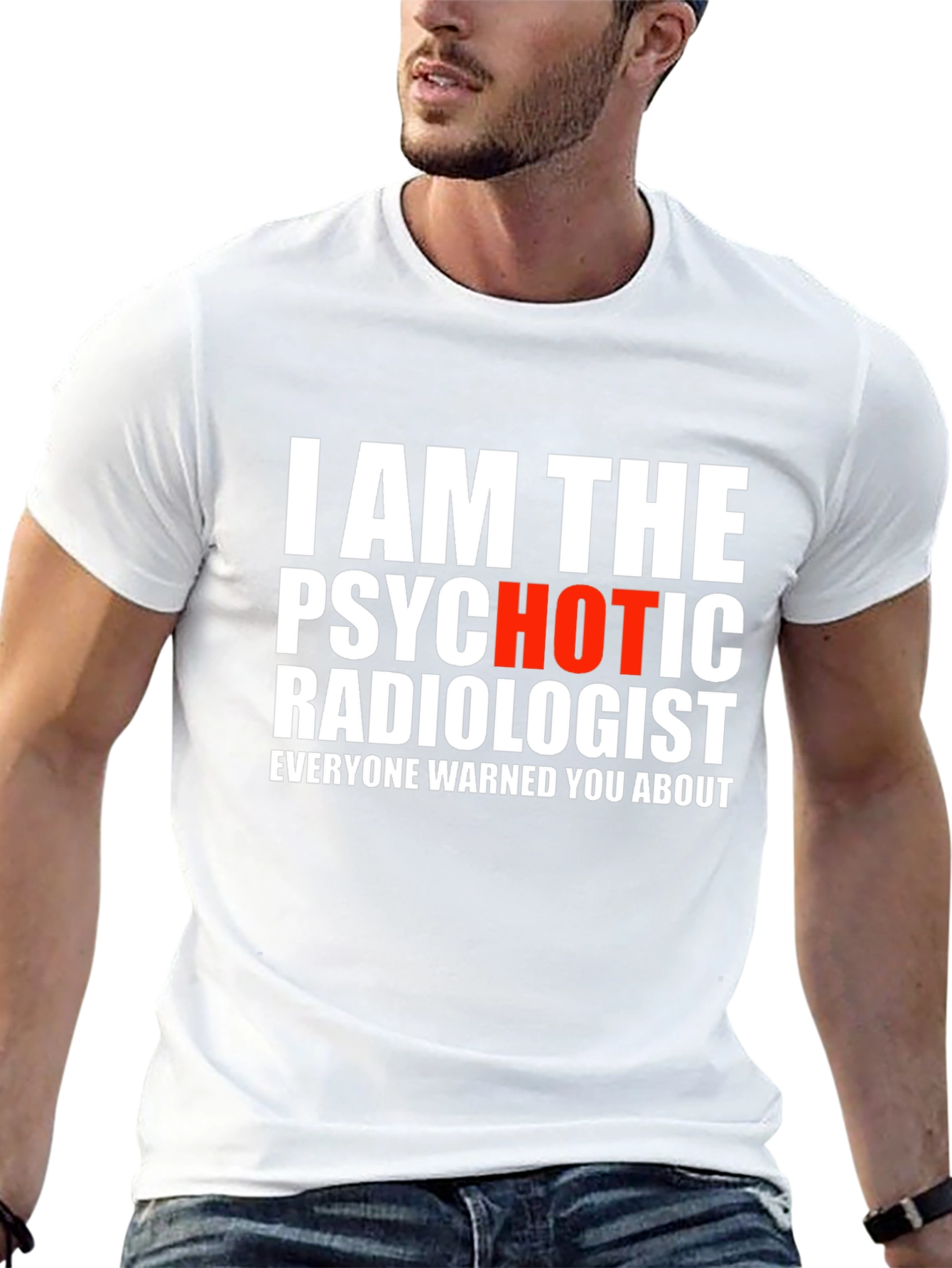 Psychotic Radiologist T-Shirt - Warning Included!