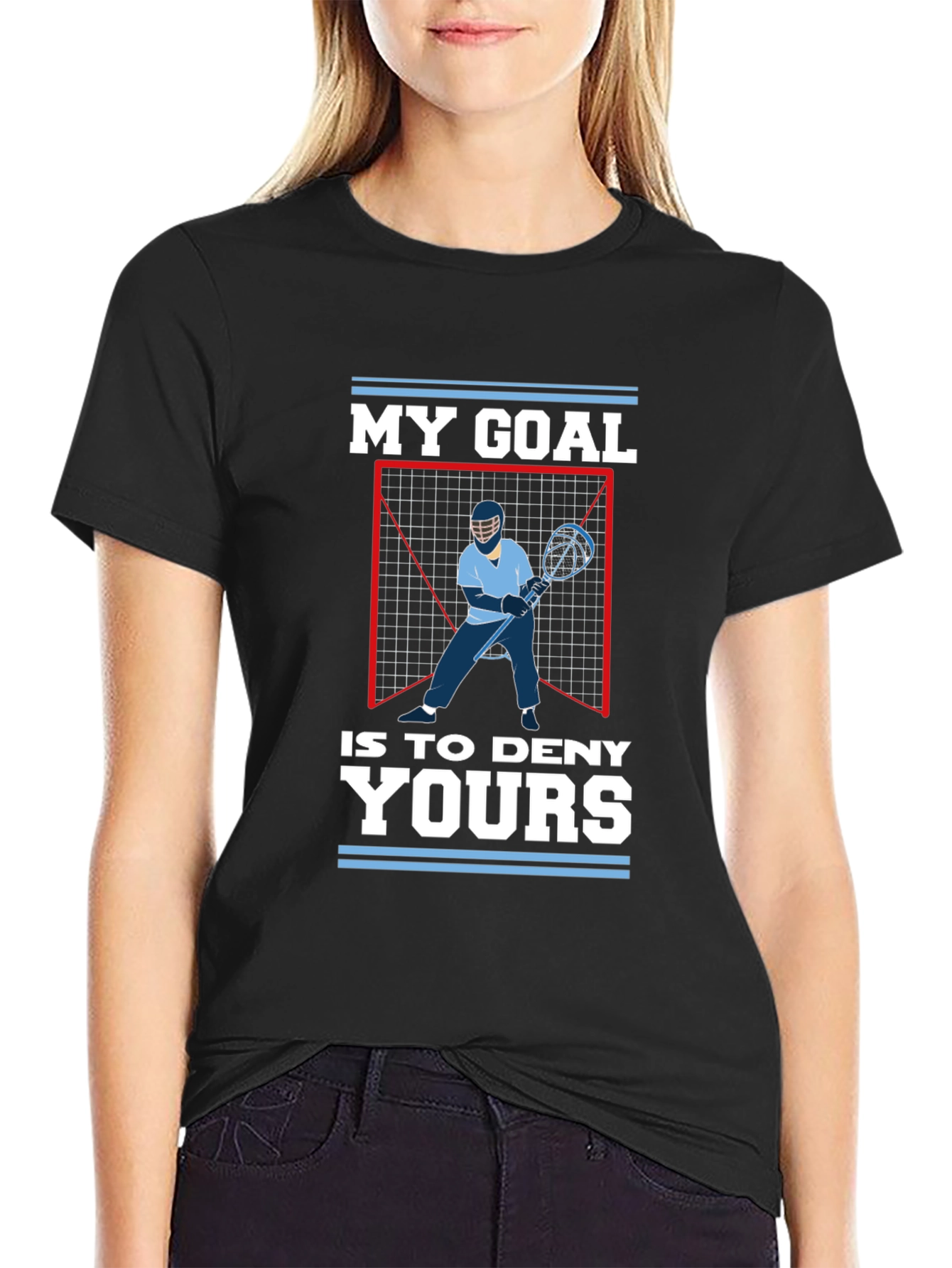Lacrosse Goalie T-Shirt: My Goal is to Deny Yours