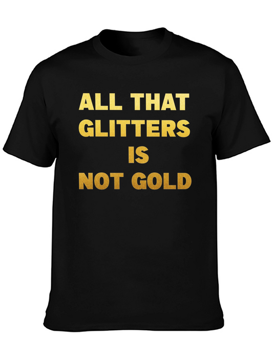 All That Glitters T-Shirt - Inspirational Quote