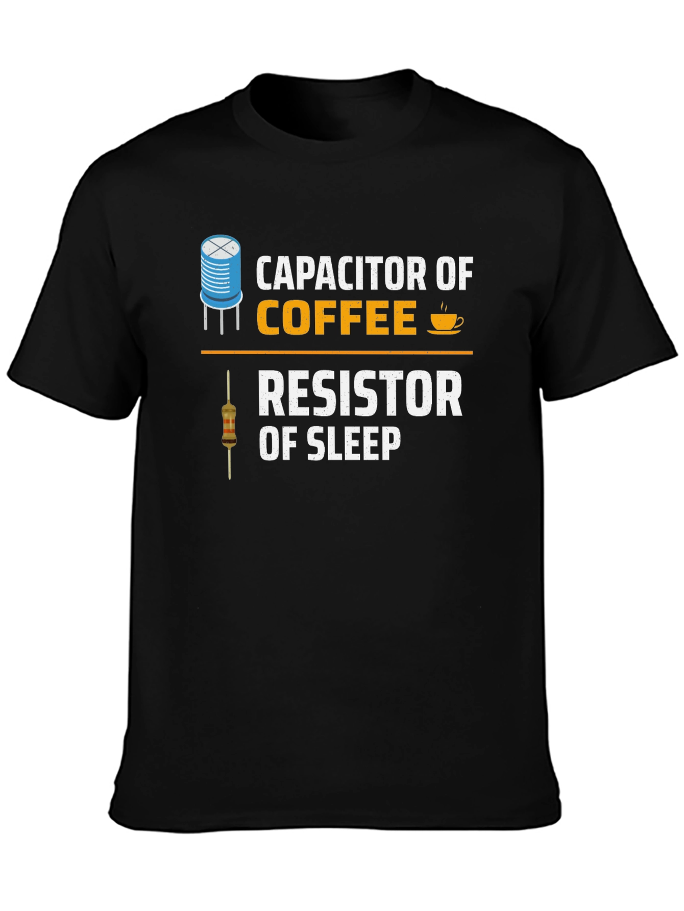 Capacitor of Coffee Resistor of Sleep T-Shirt
