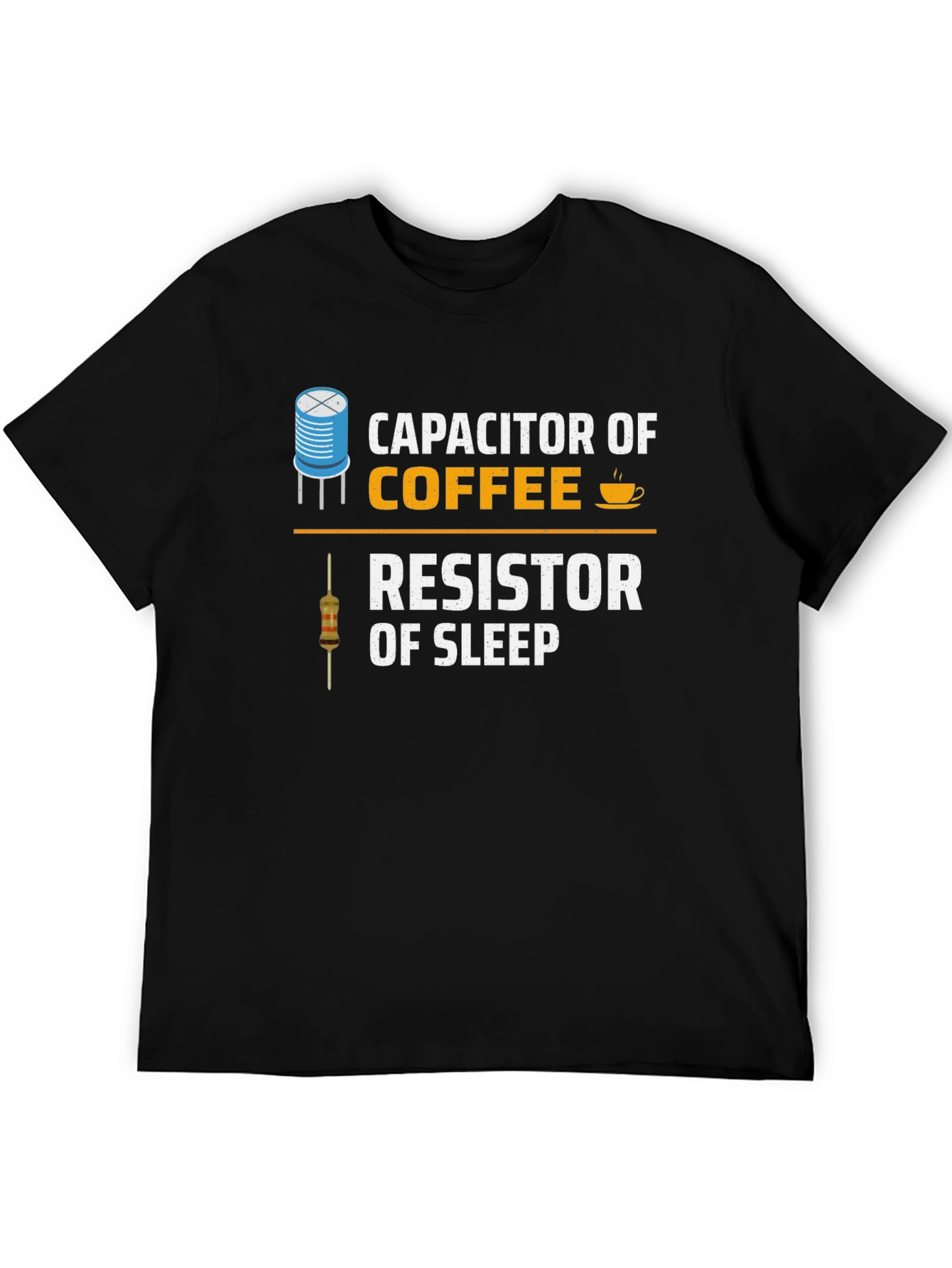 Capacitor of Coffee Resistor of Sleep T-Shirt