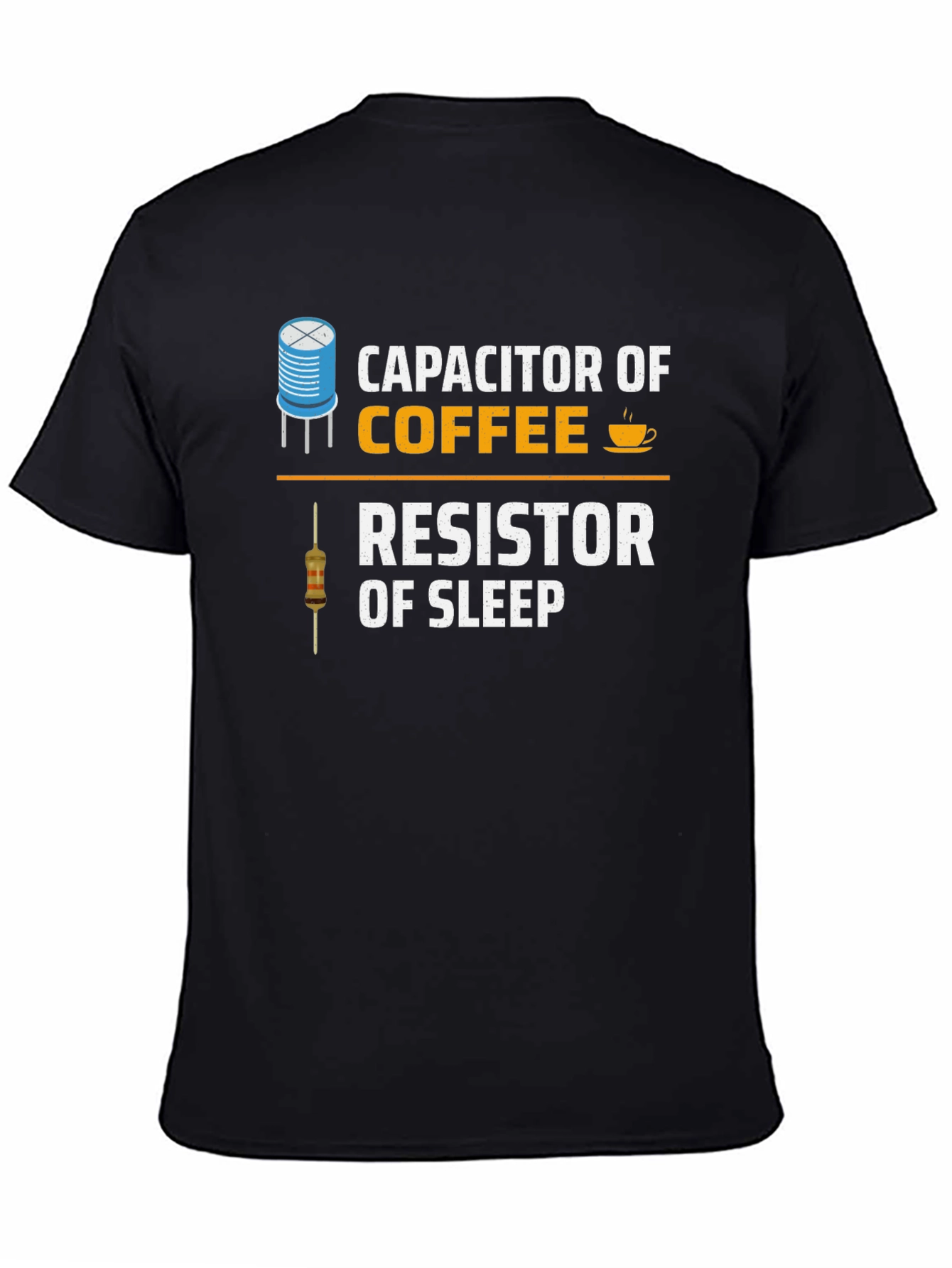 Capacitor of Coffee Resistor of Sleep T-Shirt