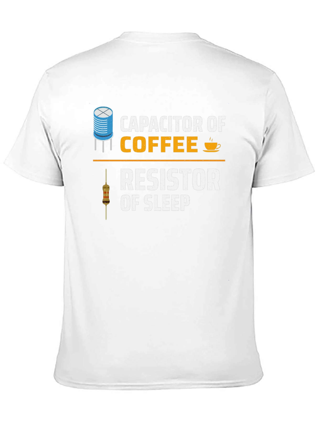 Capacitor of Coffee Resistor of Sleep T-Shirt