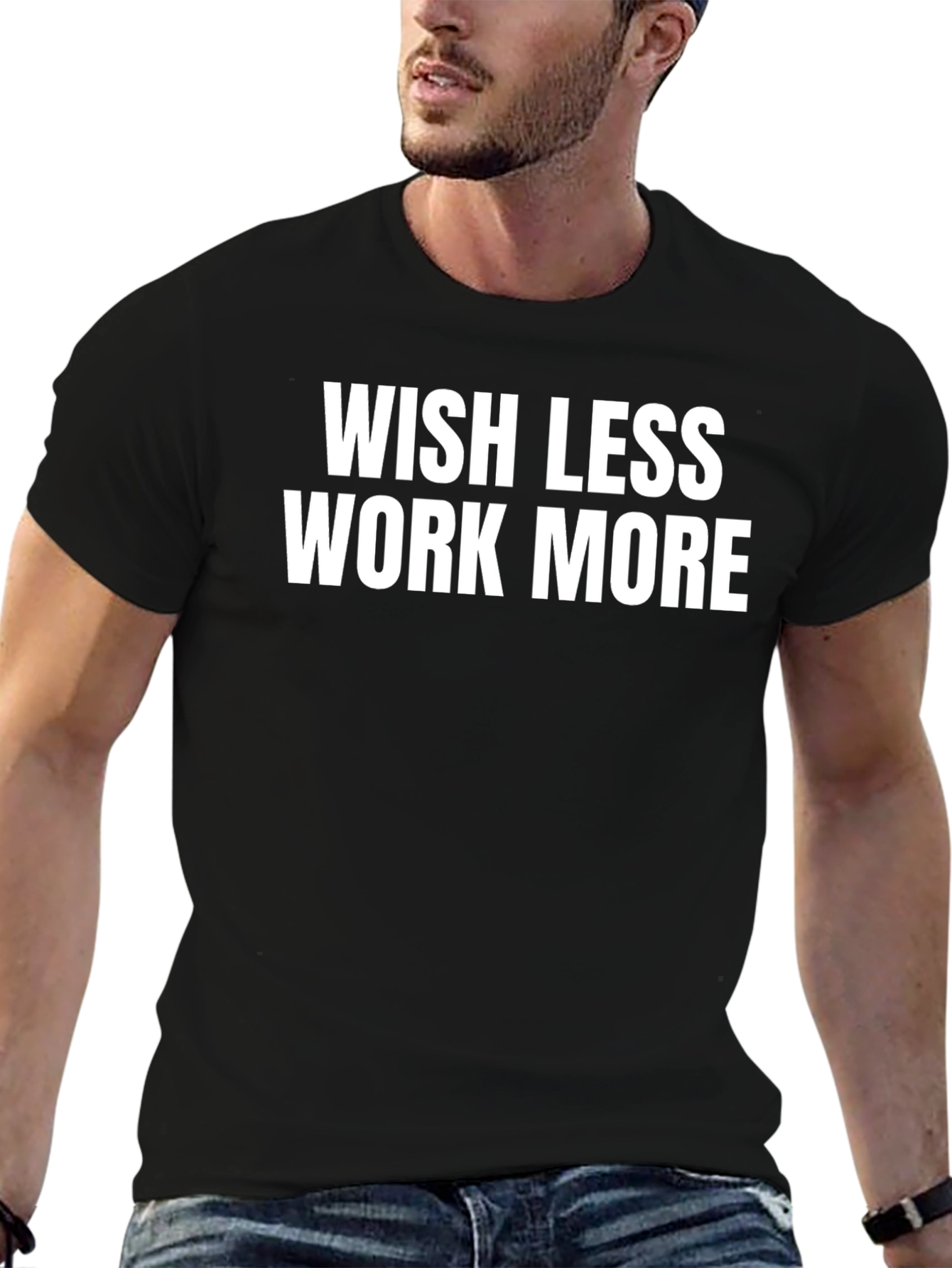 Wish Less Work More Graphic Tee