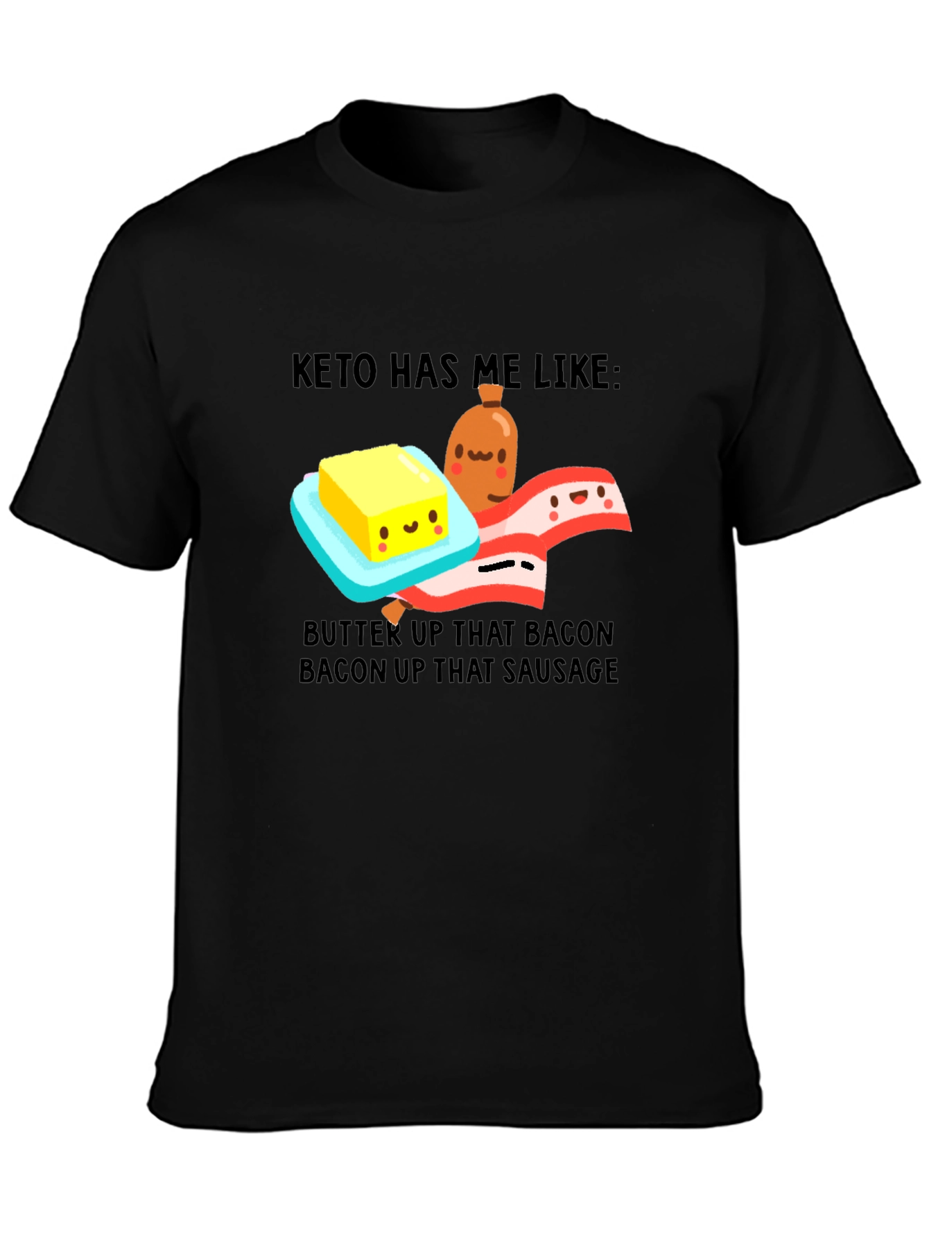 Keto Diet T-Shirt - Bacon Butter Sausage Graphic Tee