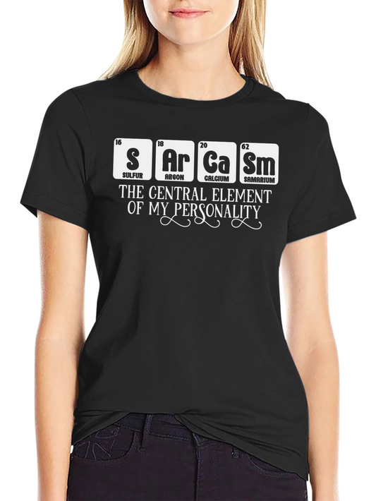 Sarcasm Element T-Shirt - Funny Personality Tee