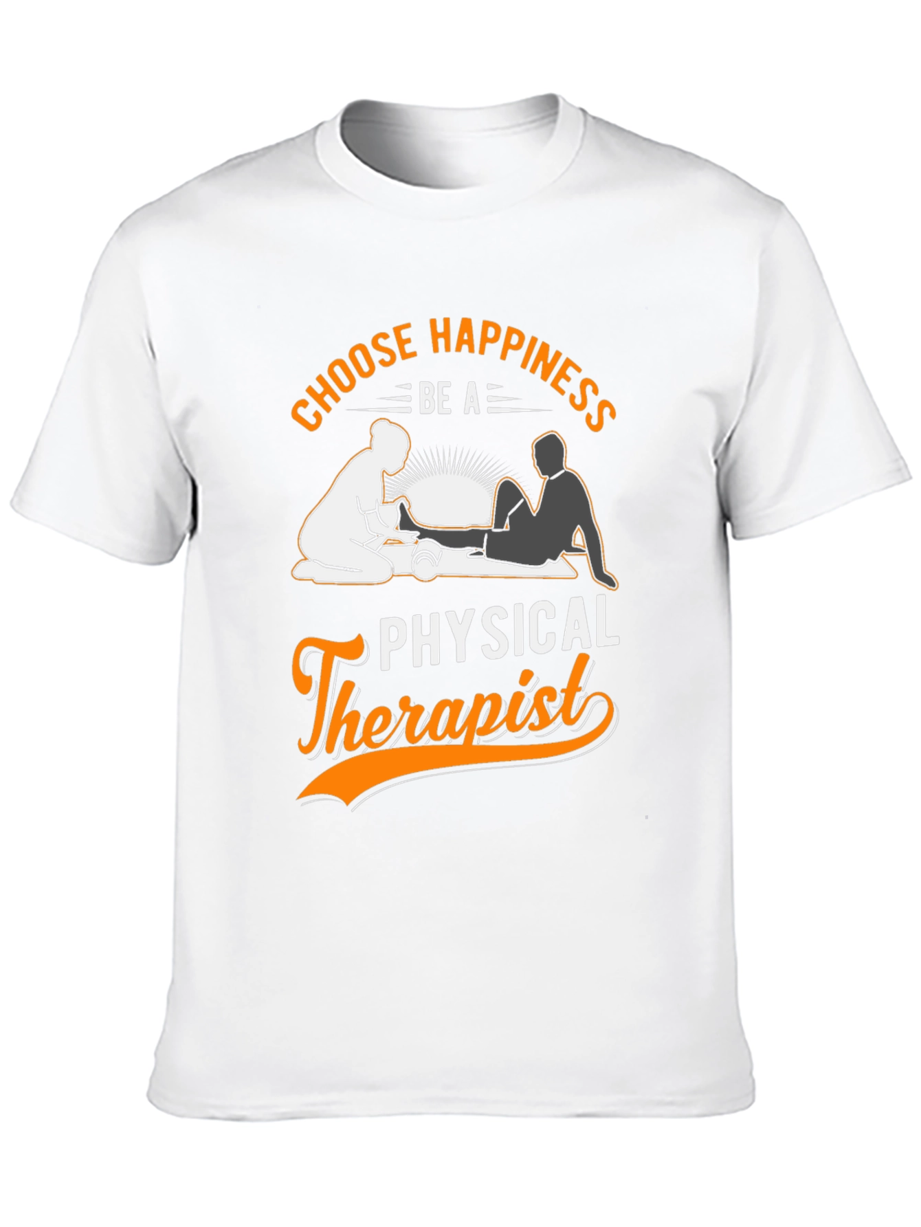 Choose Happiness Physical Therapist T-Shirt