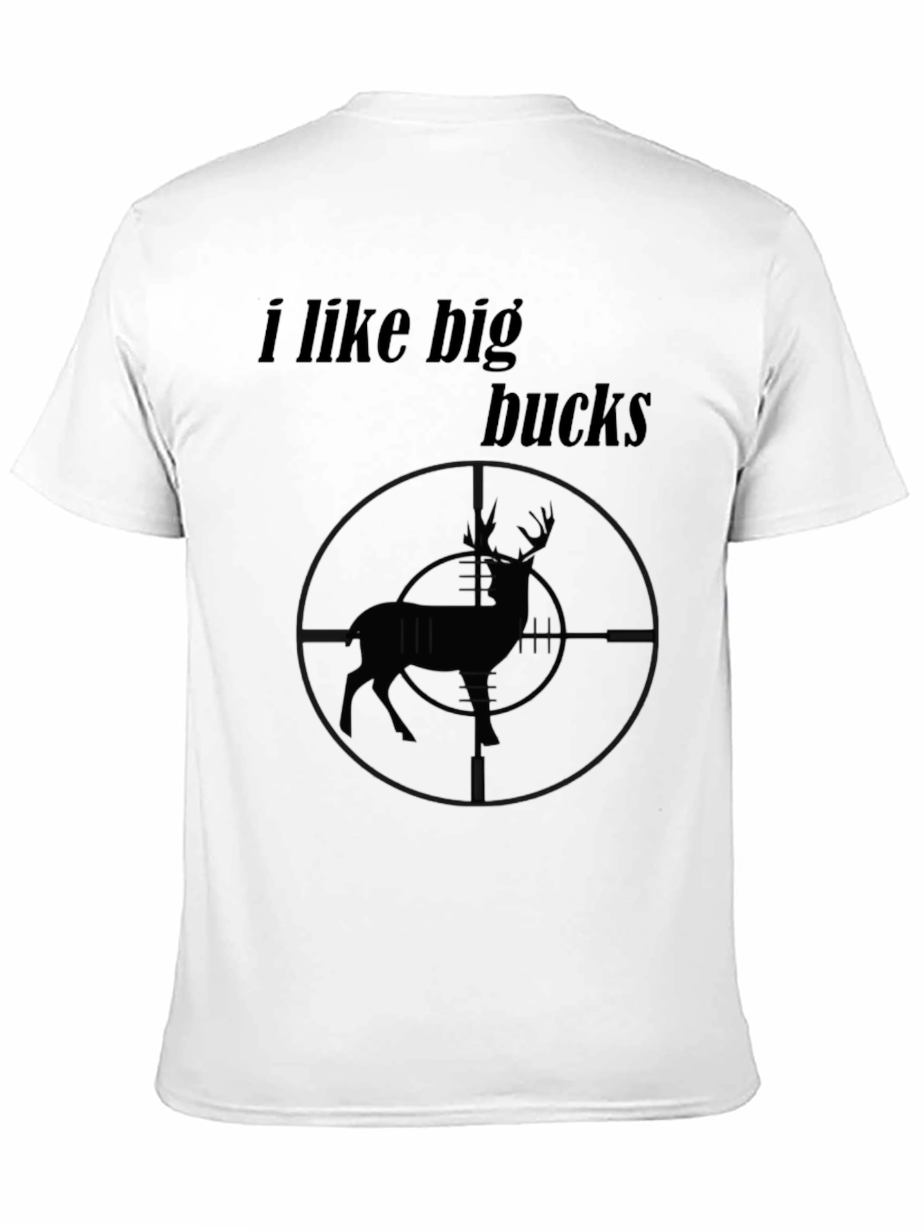 I Like Big Bucks Hunting T-Shirt