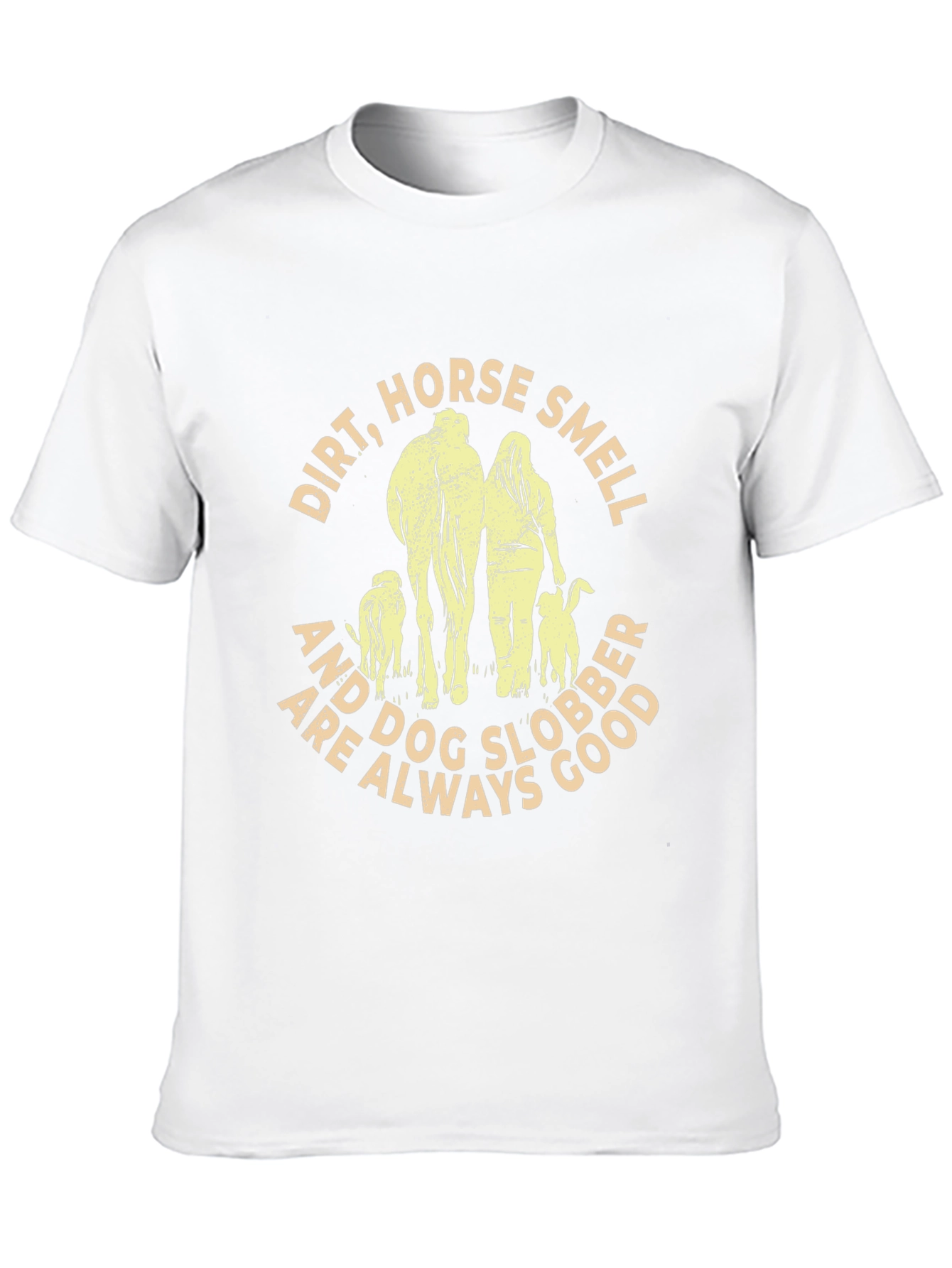 Dirt Horse Smell and Dog Slobber T-Shirt