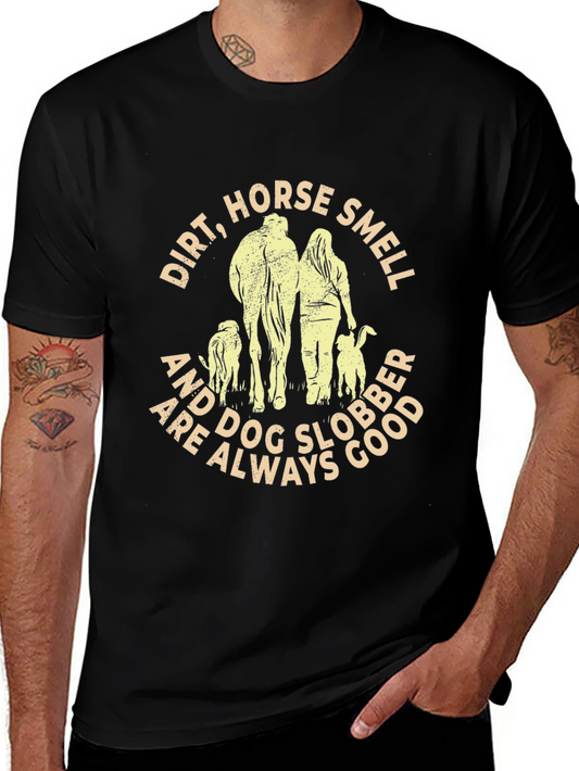 Dirt Horse Smell and Dog Slobber T-Shirt