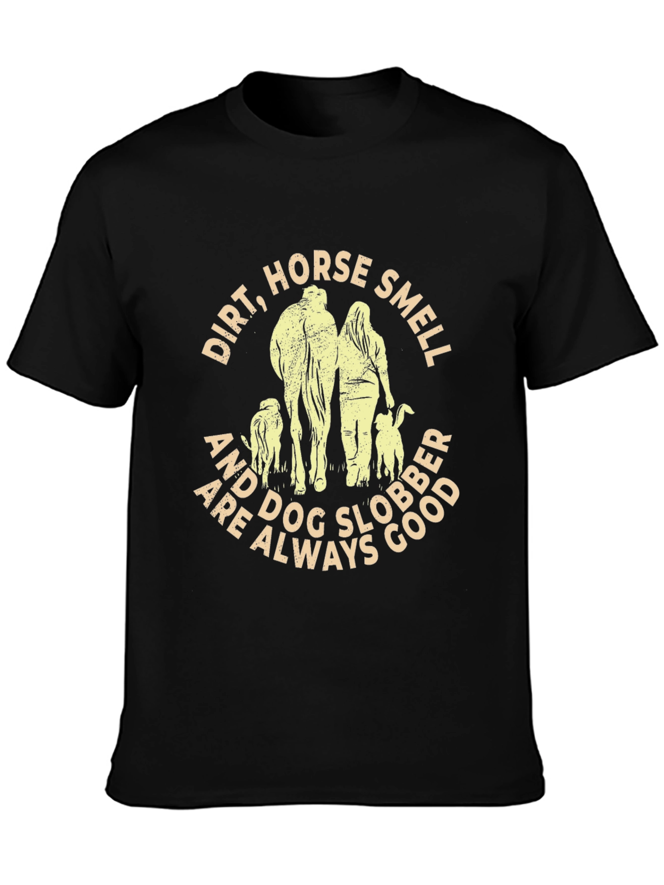 Dirt Horse Smell and Dog Slobber T-Shirt