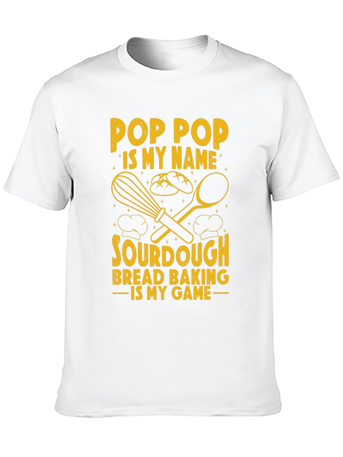 Pop Pop Sourdough Bread Baking T-Shirt