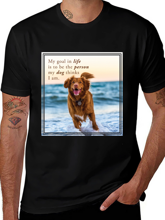 Dog Lover T-Shirt: My Goal in Life Quote Tee