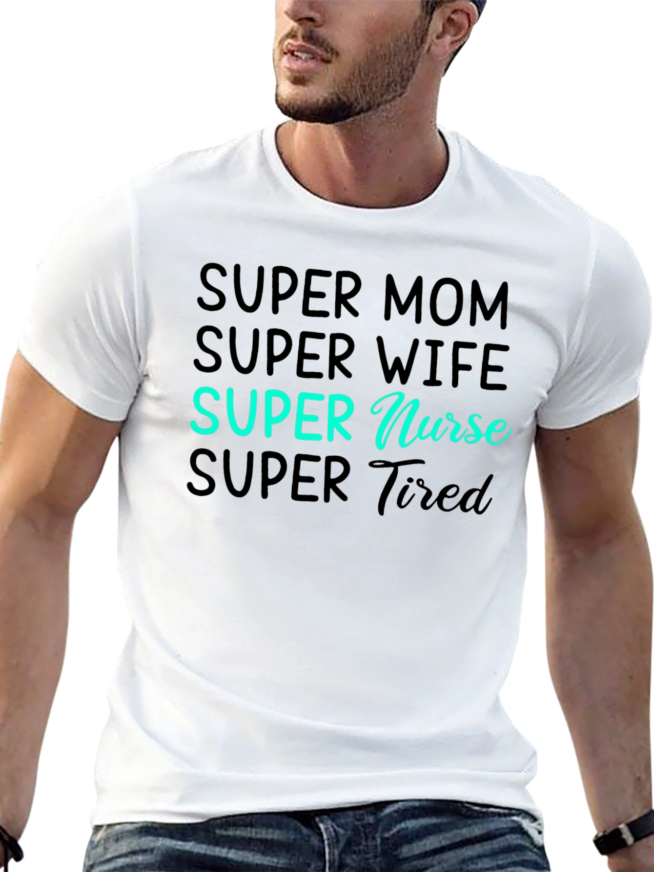 Super Mom Wife Nurse Tired Graphic Tee