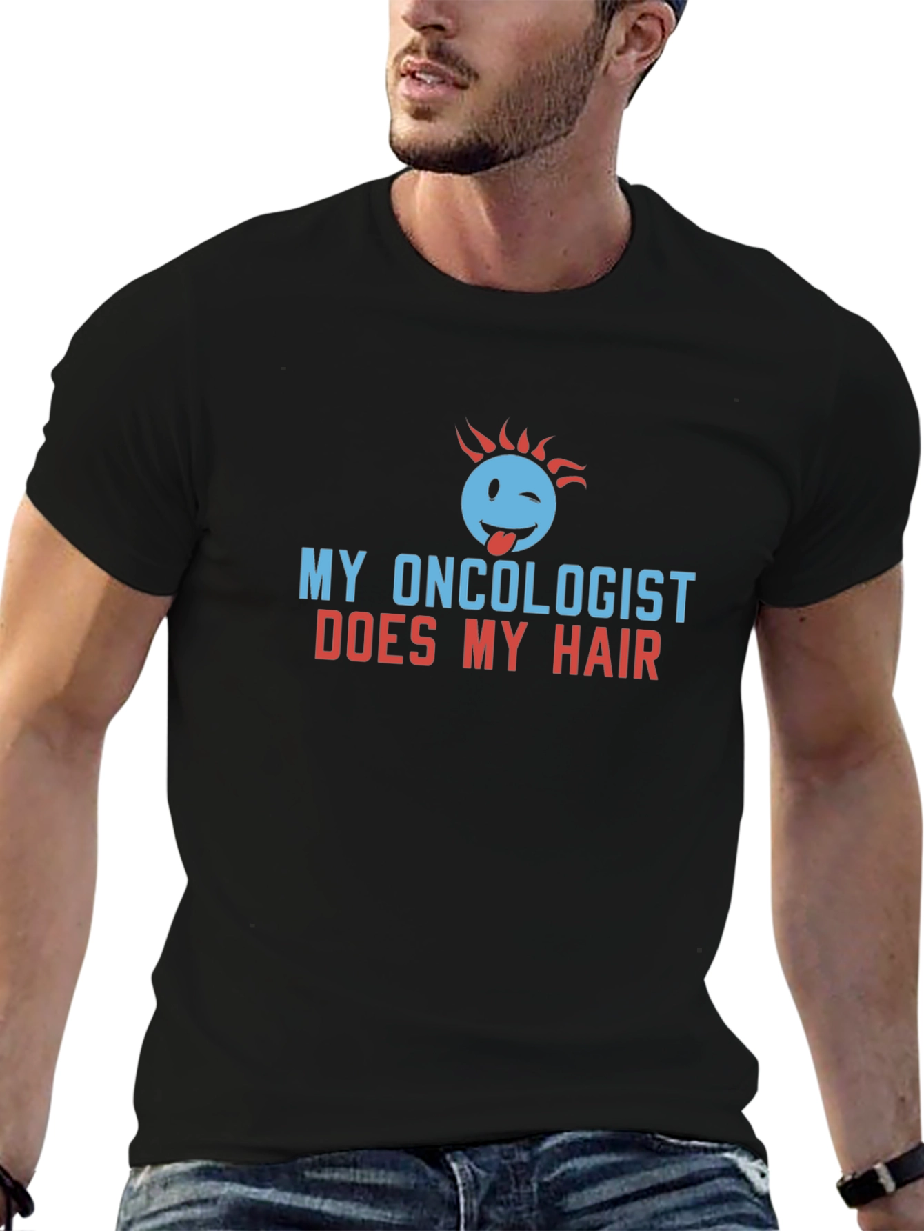 My Oncologist Does My Hair Funny T-Shirt
