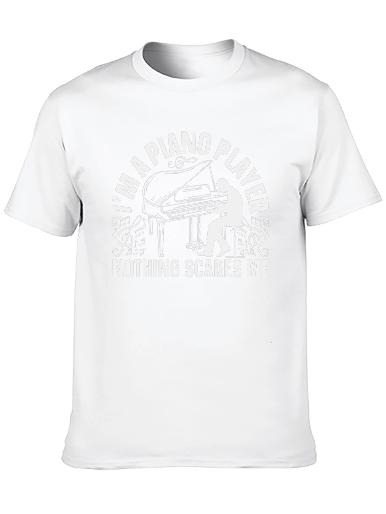 Piano Player T-Shirt - Nothing Scares Me!