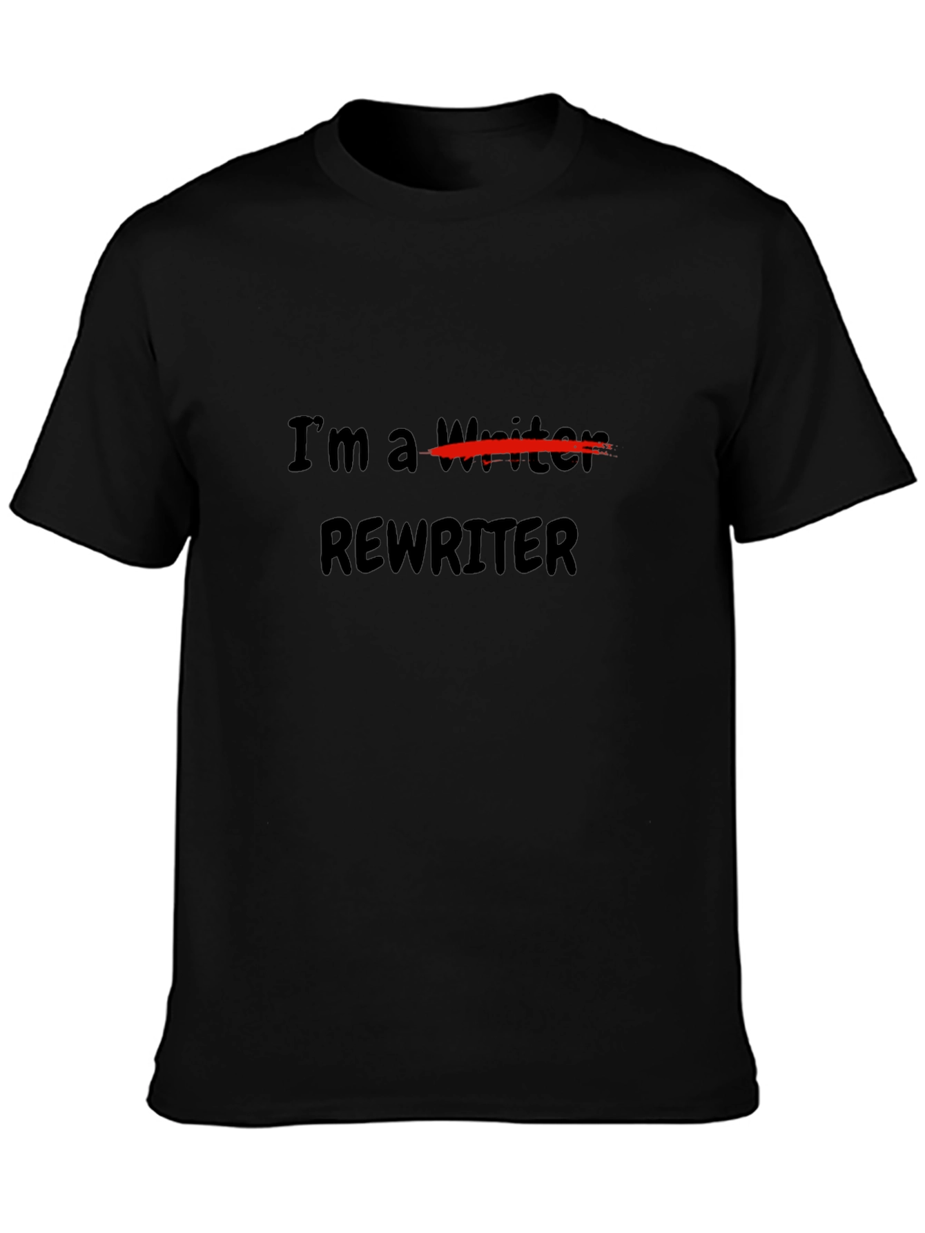 Im a Rewriter T-Shirt - Black Novelty Tee