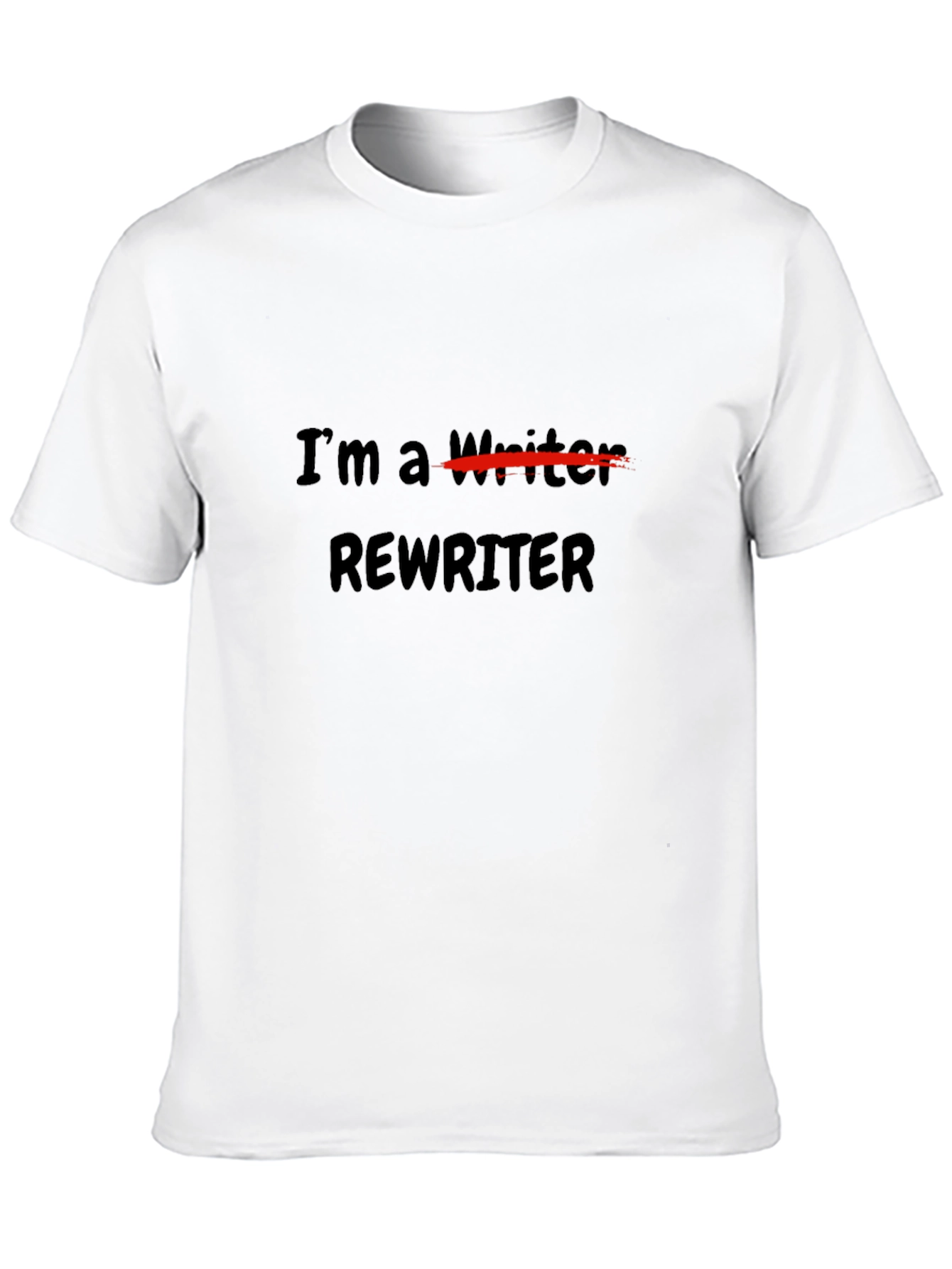 Im a Rewriter T-Shirt - Black Novelty Tee