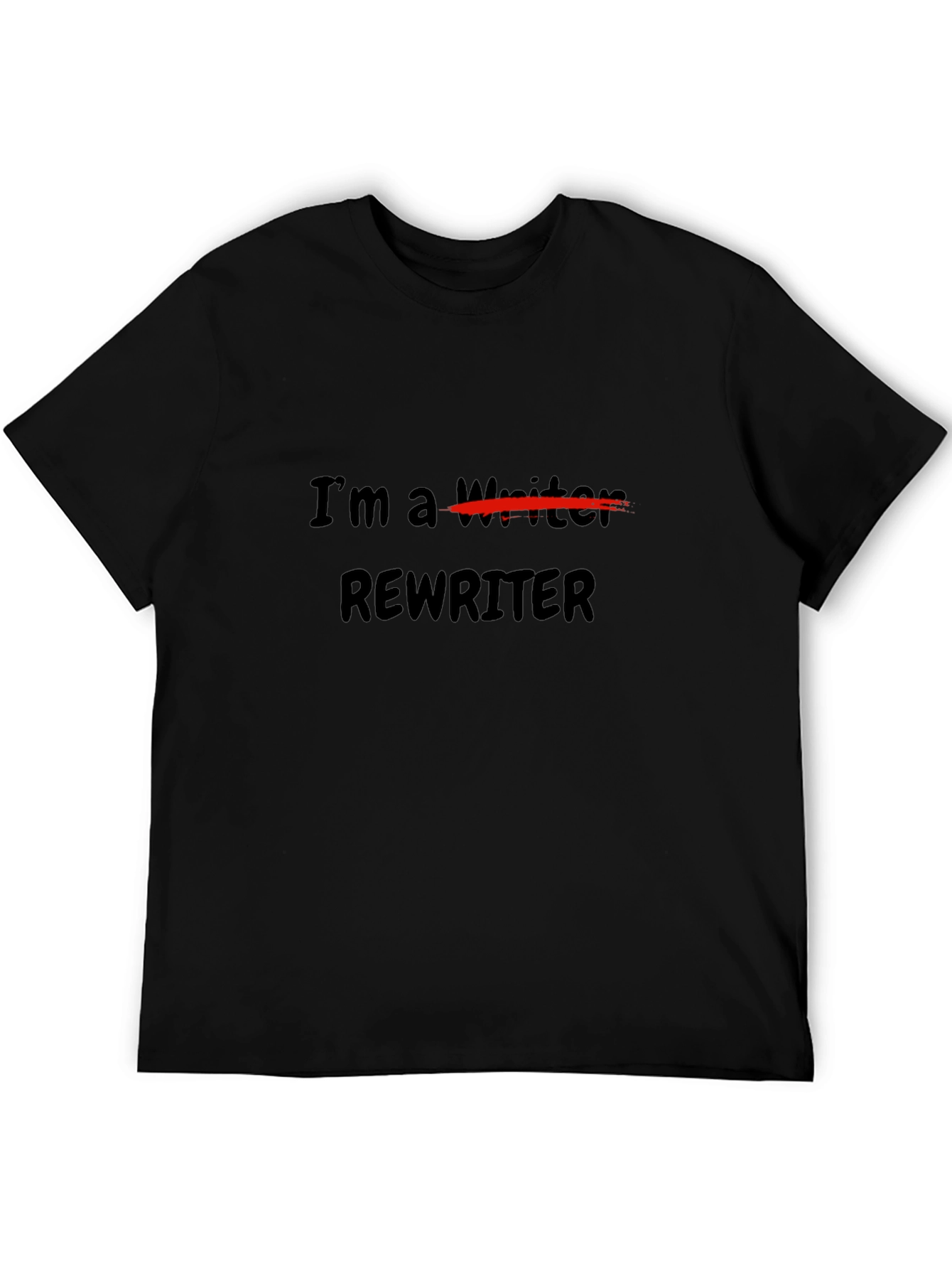 Im a Rewriter T-Shirt - Black Novelty Tee