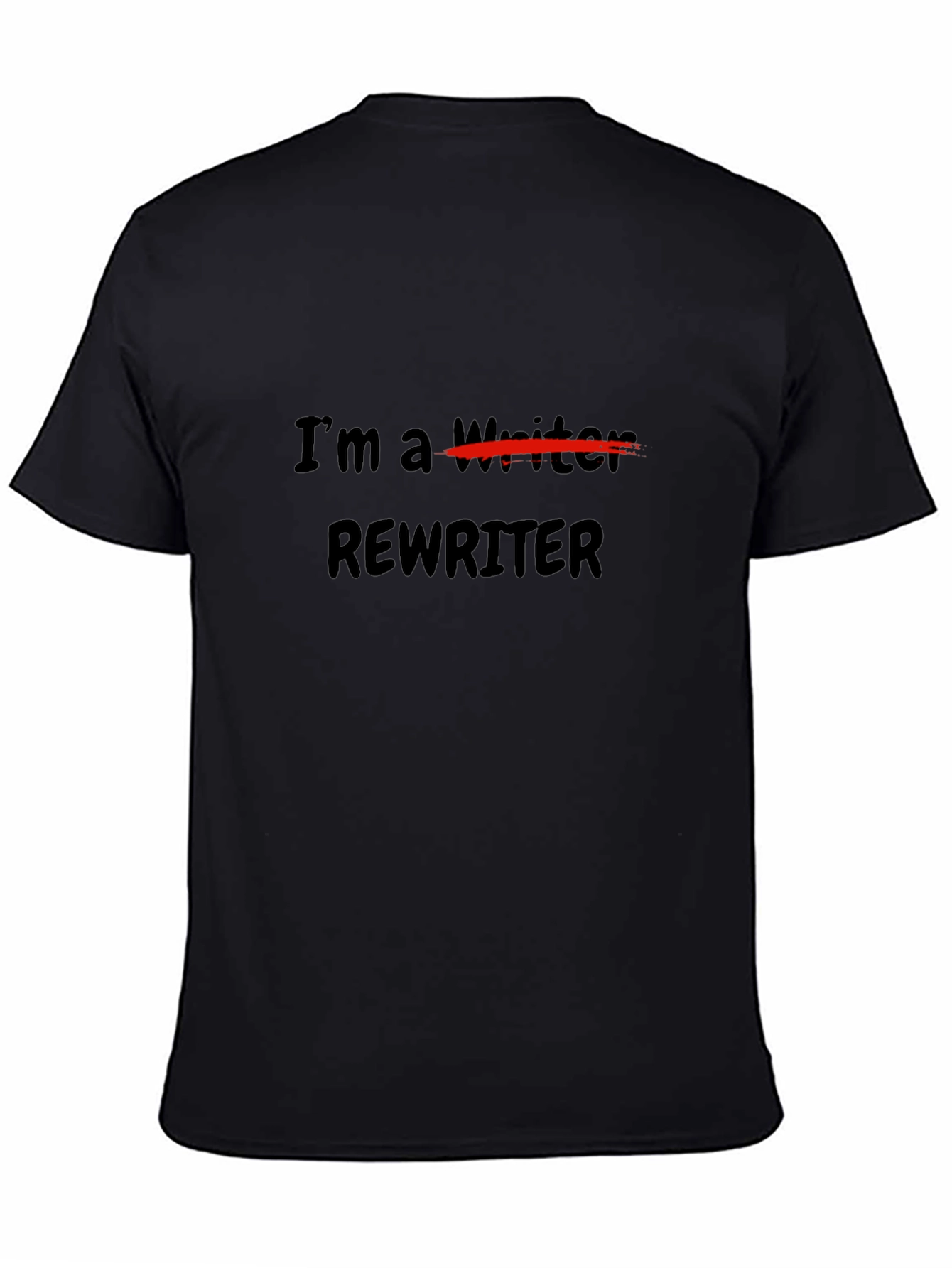 Im a Rewriter T-Shirt - Black Novelty Tee