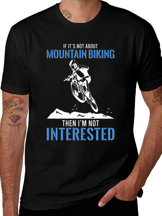Mountain Biking T-Shirt:  Not Interested!