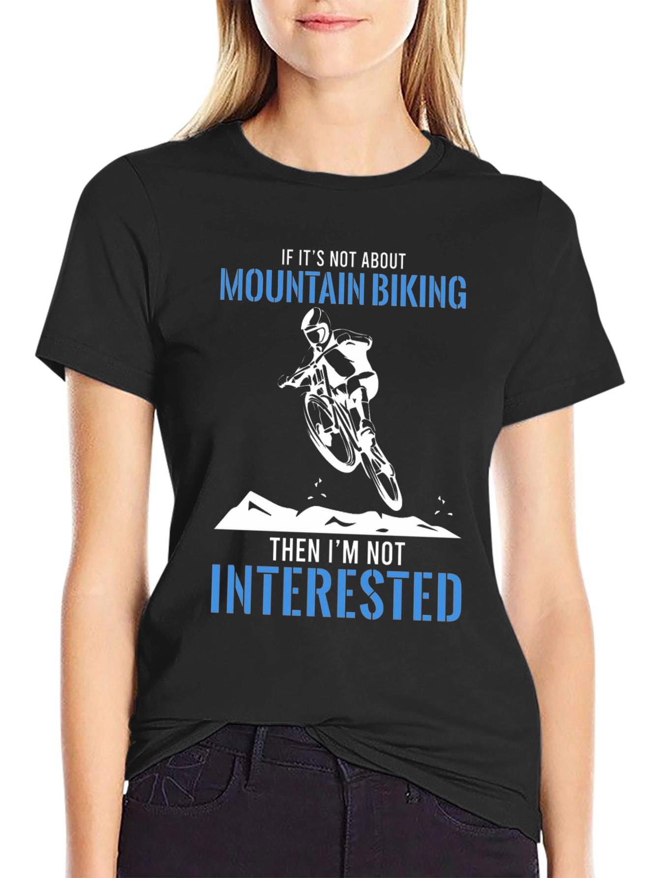 Mountain Biking T-Shirt:  Not Interested!