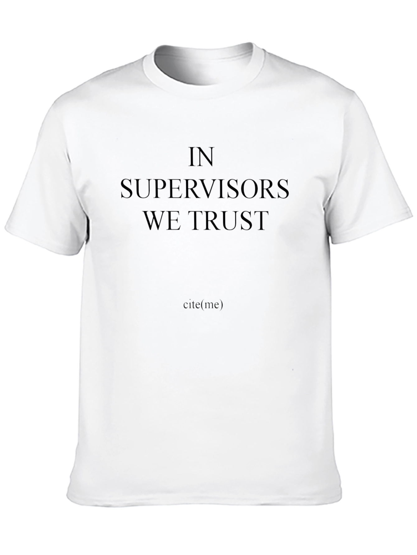 In Supervisors We Trust Black T-Shirt