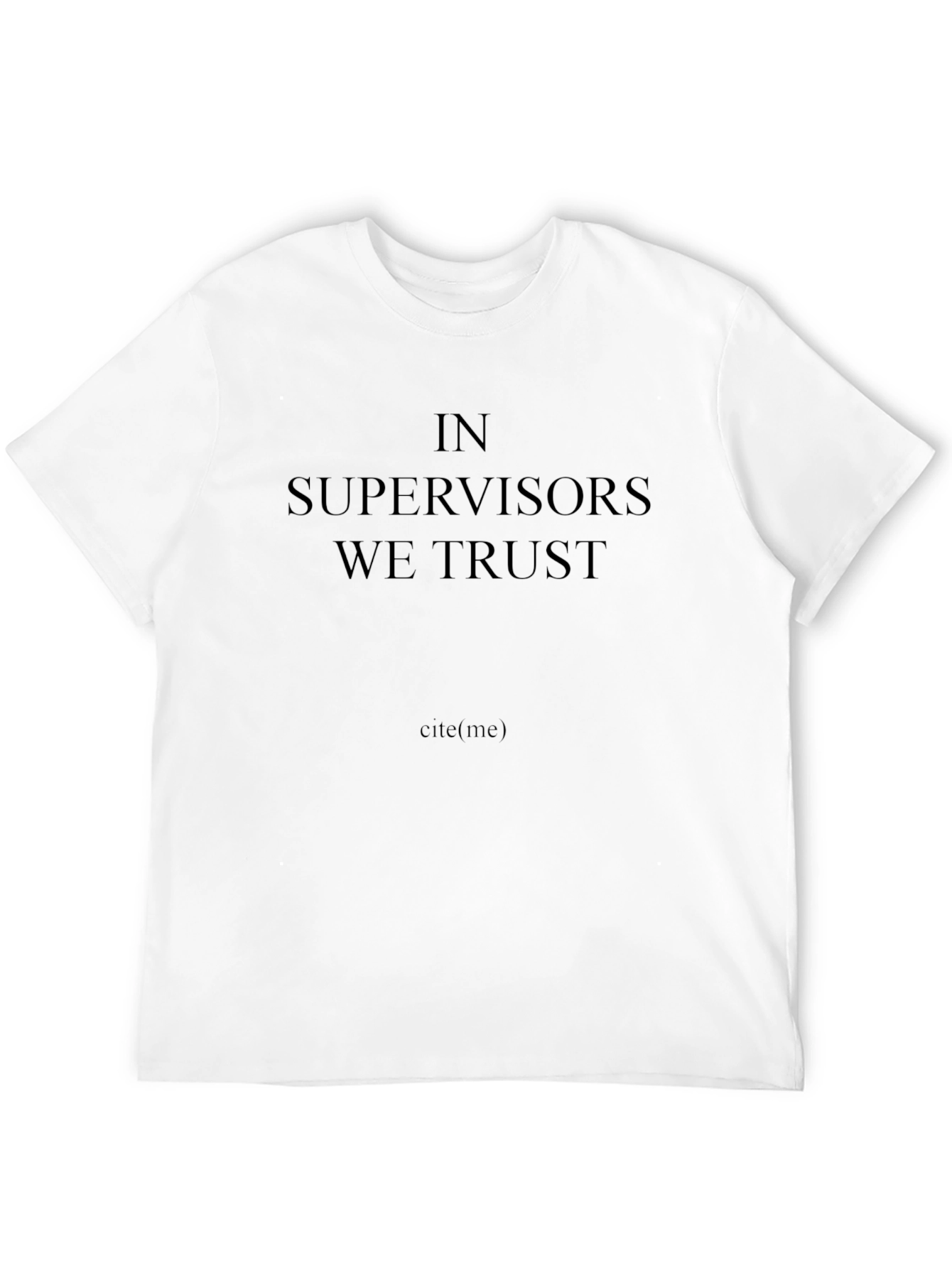 In Supervisors We Trust Black T-Shirt