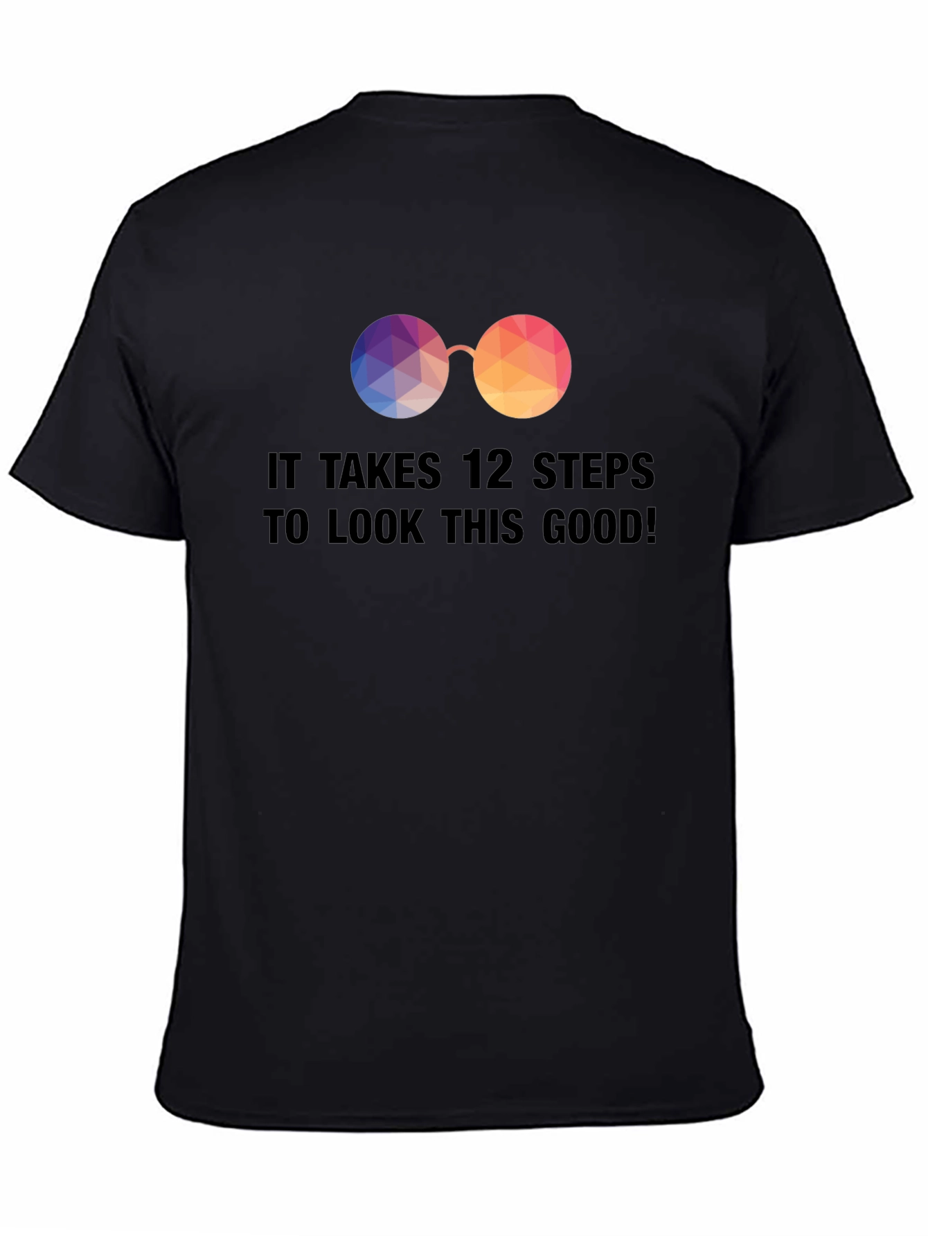 12 Steps to Look This Good! Novelty Graphic T-Shirt