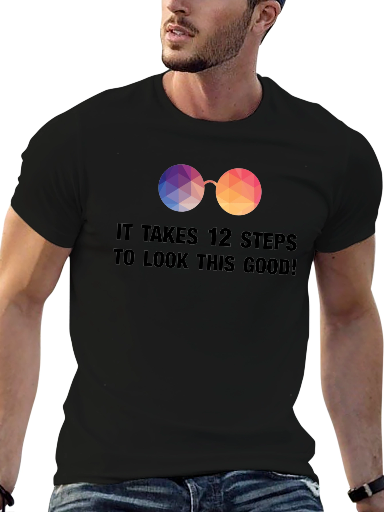 12 Steps to Look This Good! Novelty Graphic T-Shirt