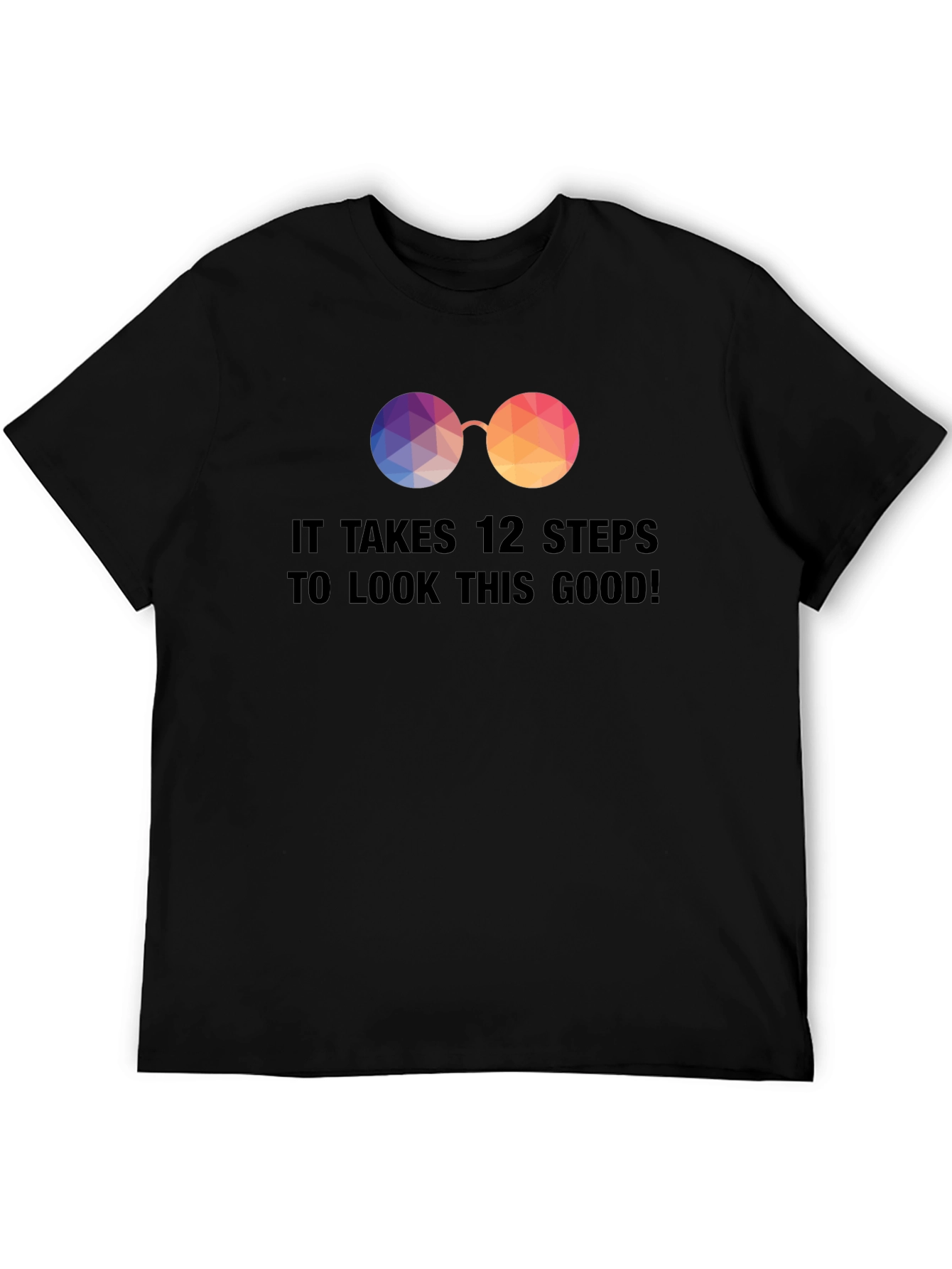 12 Steps to Look This Good! Novelty Graphic T-Shirt