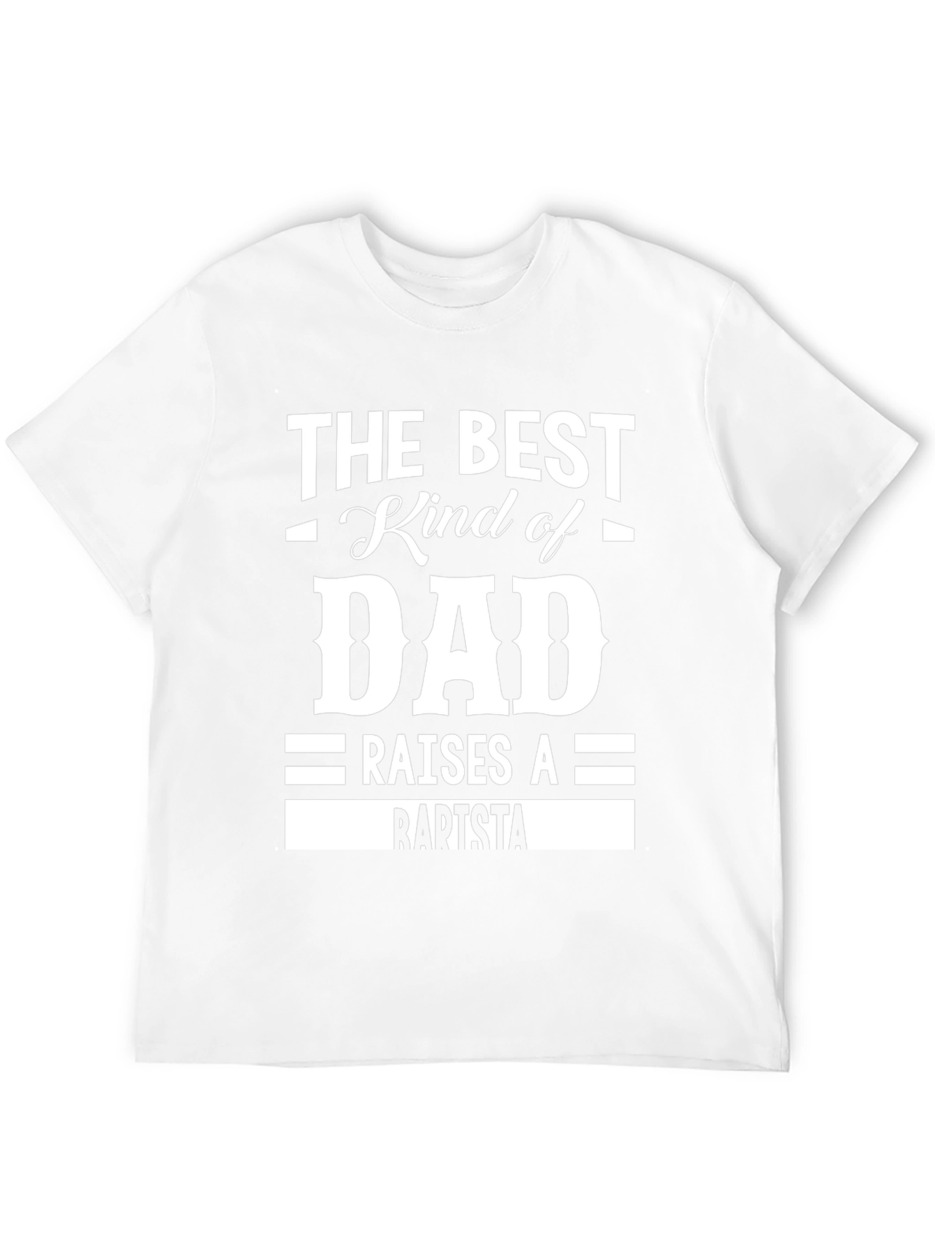Best Dad Raises A Barista T-Shirt
