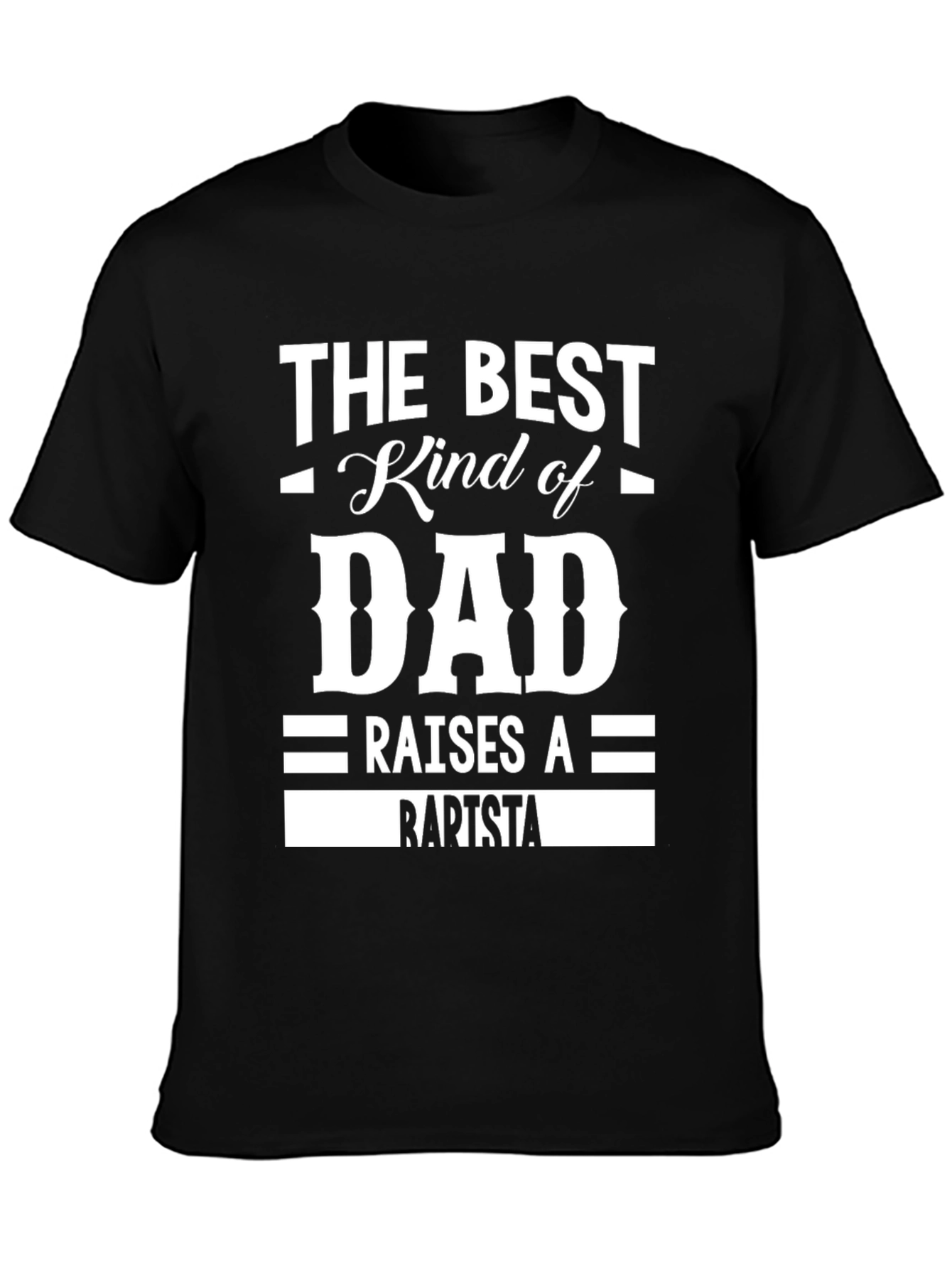 Best Dad Raises A Barista T-Shirt