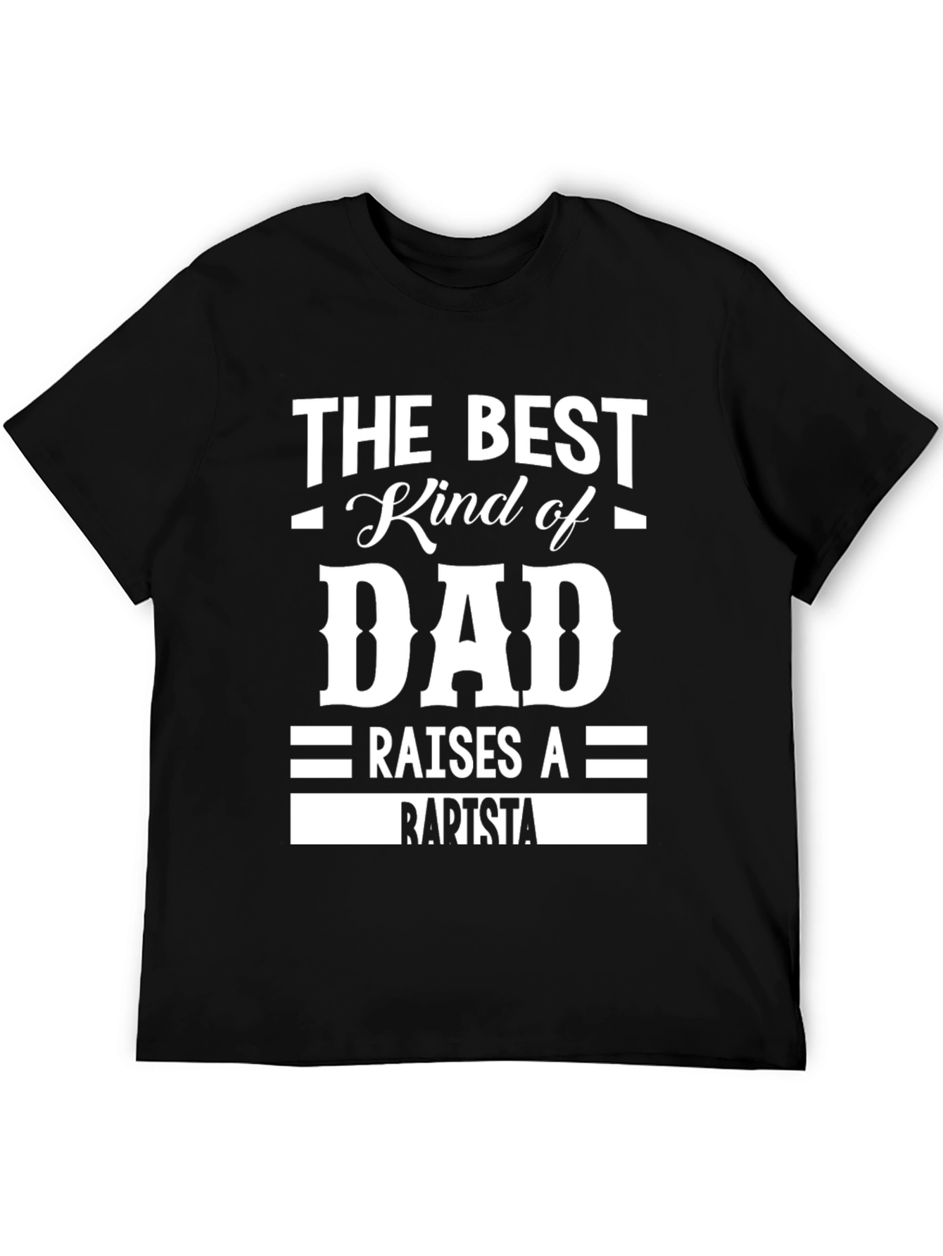 Best Dad Raises A Barista T-Shirt