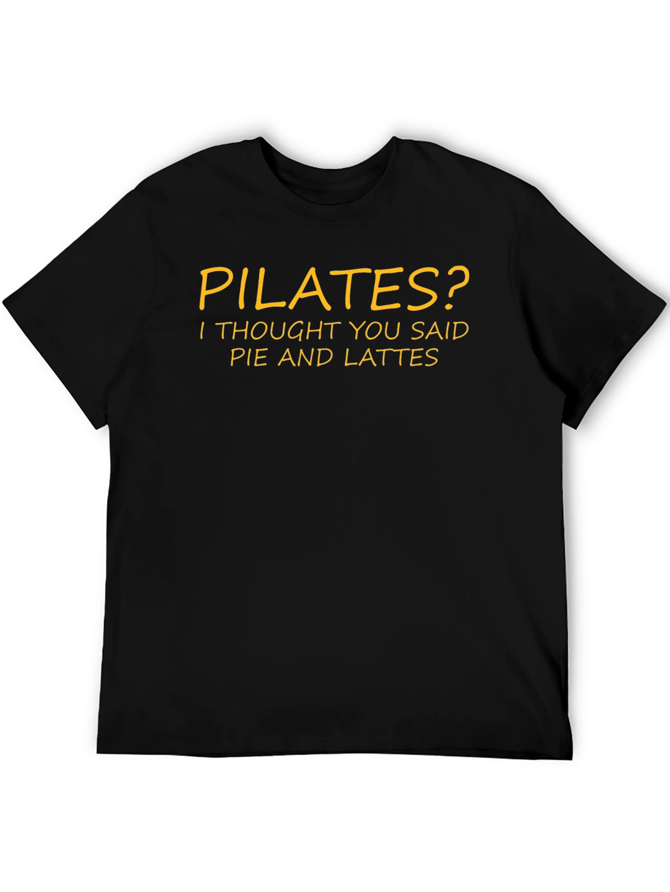 Pilates? Pie and Lattes Funny Graphic Tee