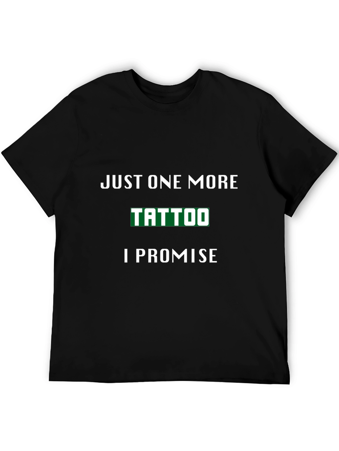 Just One More Tattoo Graphic T-Shirt