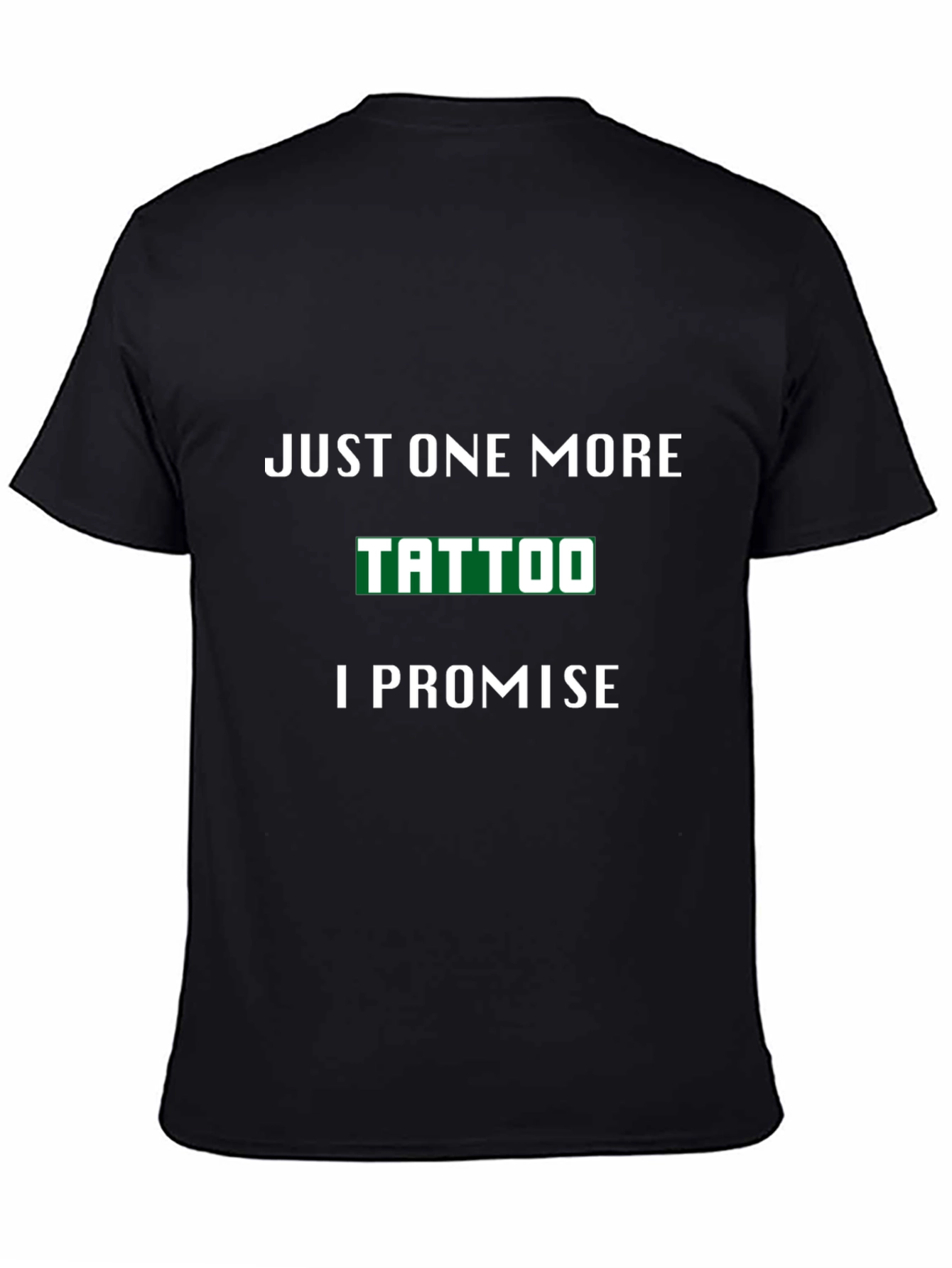 Just One More Tattoo Graphic T-Shirt