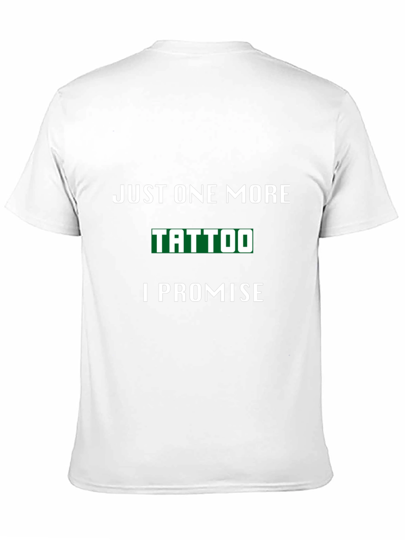 Just One More Tattoo Graphic T-Shirt
