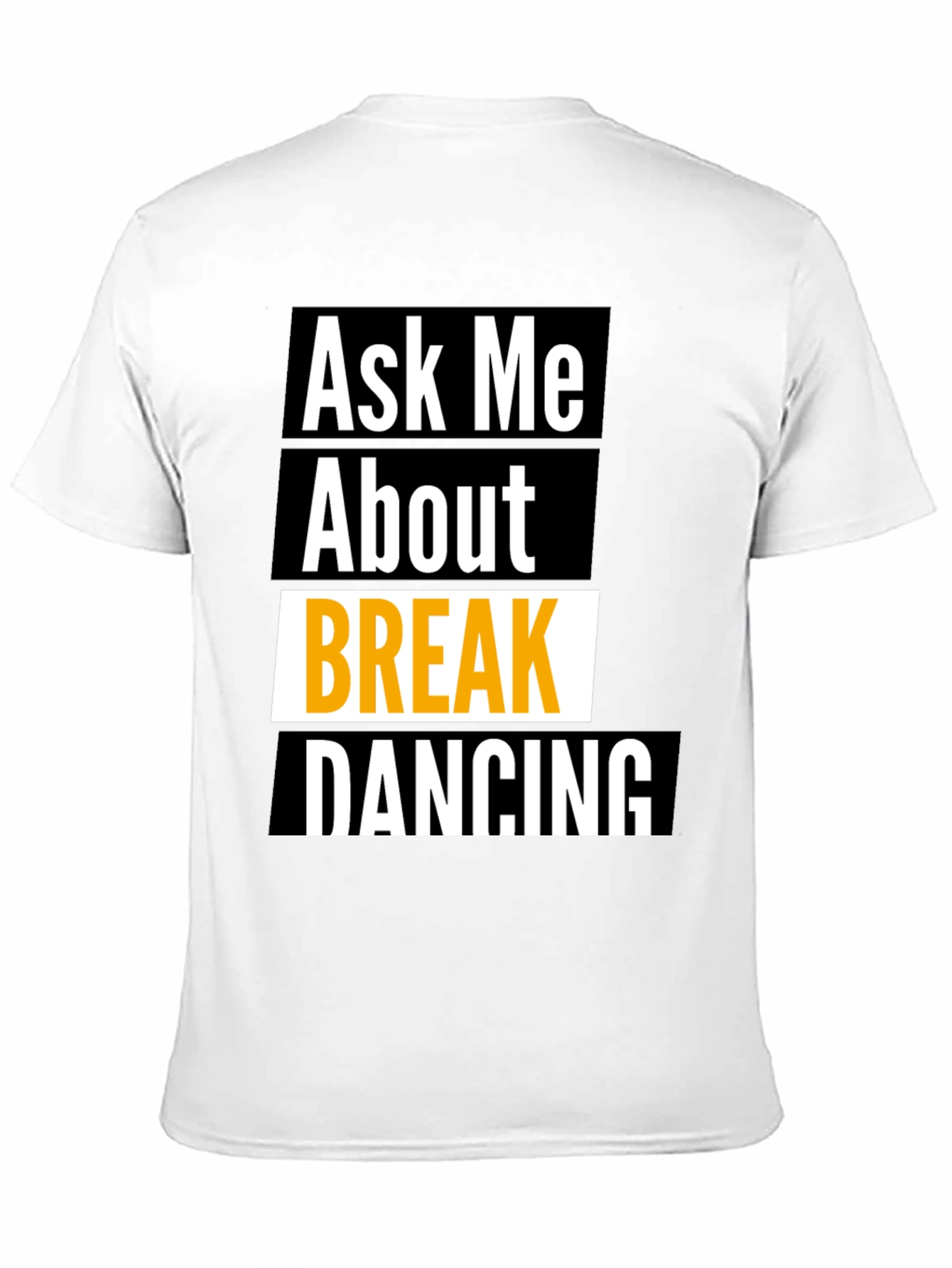 Ask Me About Break Dancing Black T-Shirt