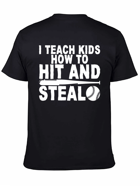 I Teach Kids How to Hit and Steal Baseball T-Shirt