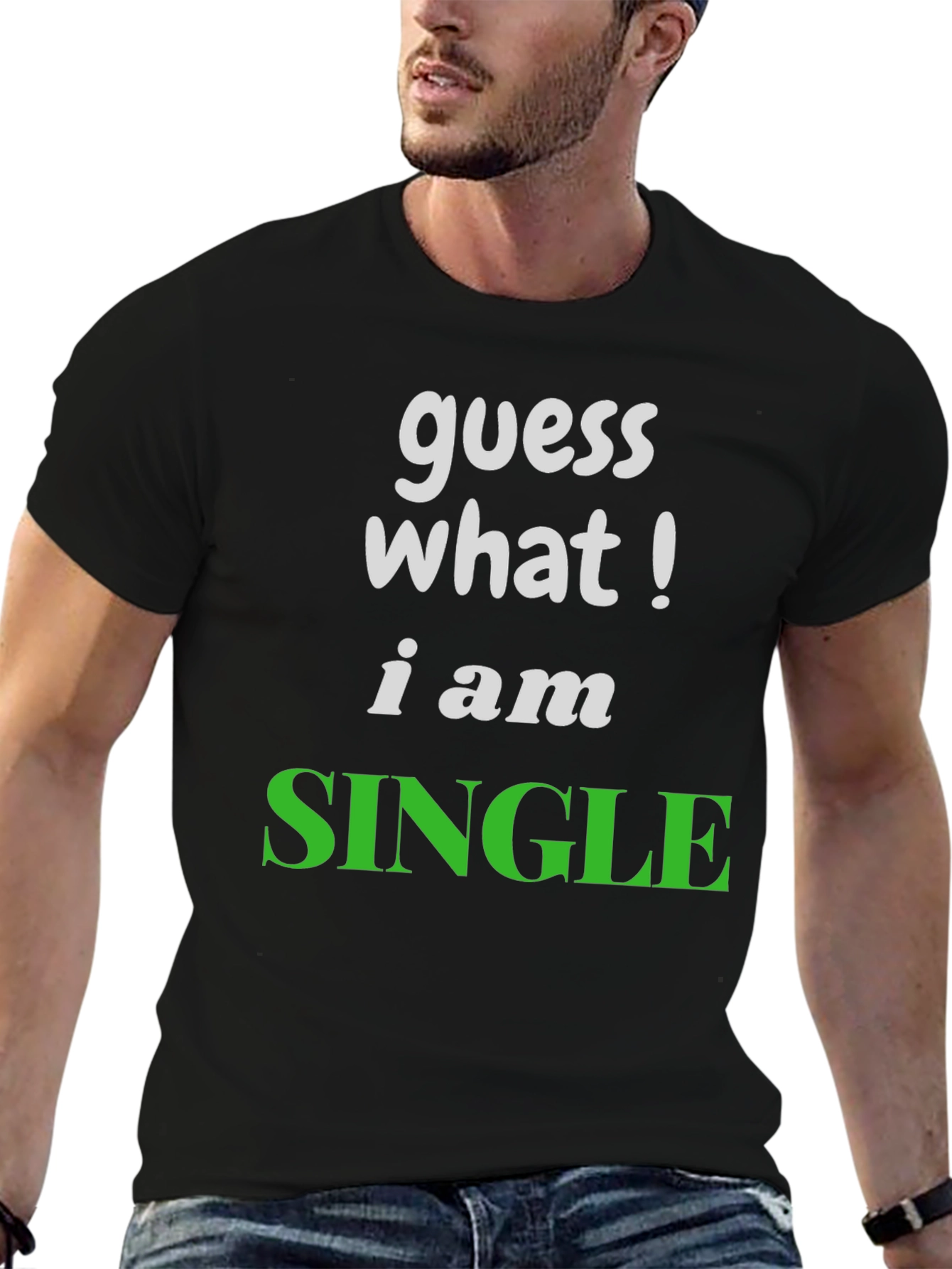 Guess What! Im Single T-Shirt