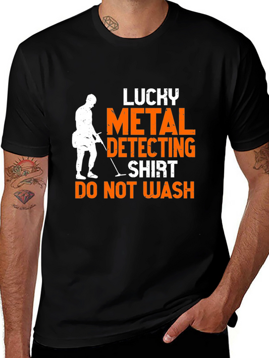 Lucky Metal Detecting Shirt - Do Not Wash Funny T-Shirt