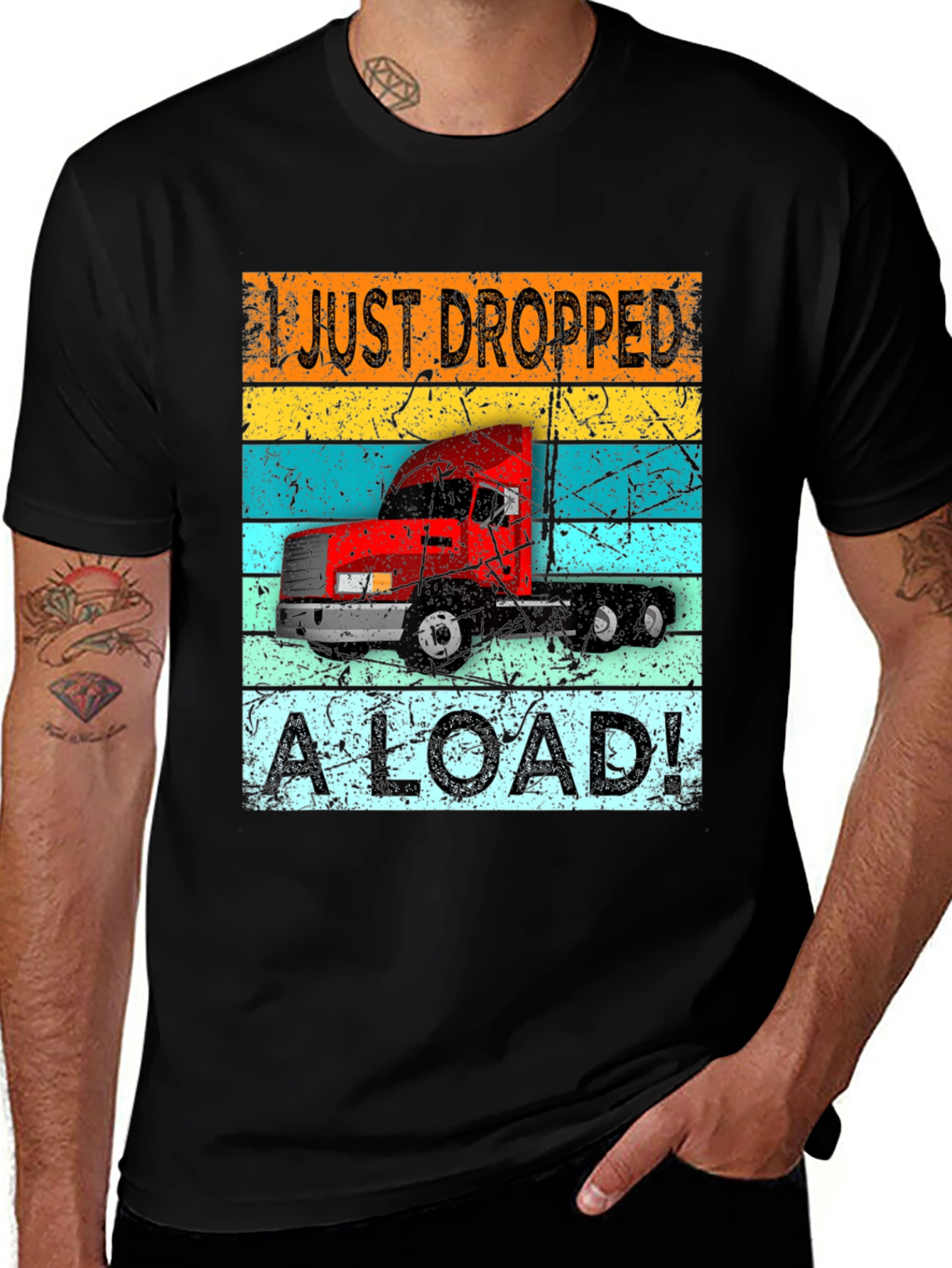 I Just Dropped a Load Trucker T-Shirt