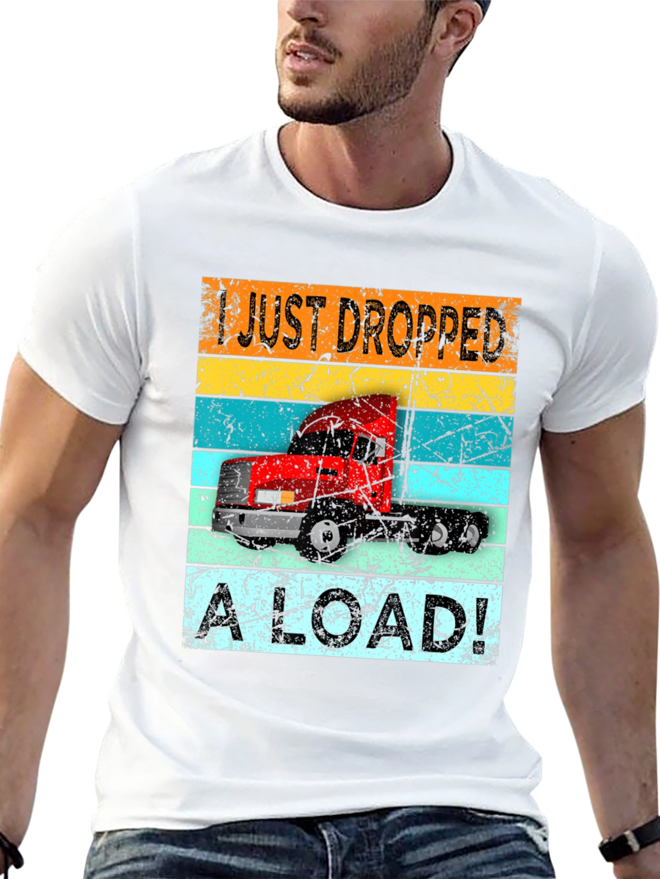 I Just Dropped a Load Trucker T-Shirt