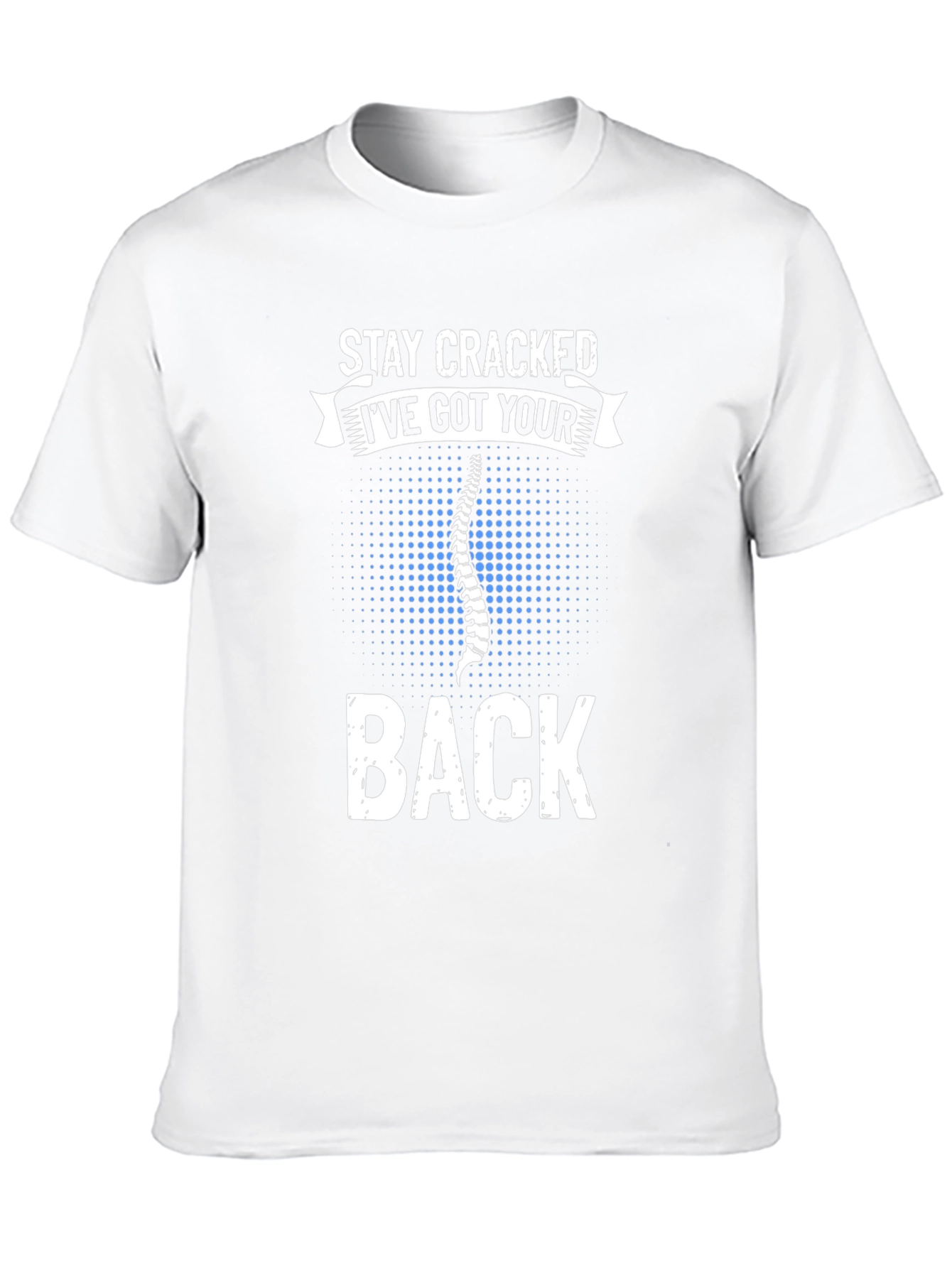 Stay Cracked Ive Got Your Back T-Shirt