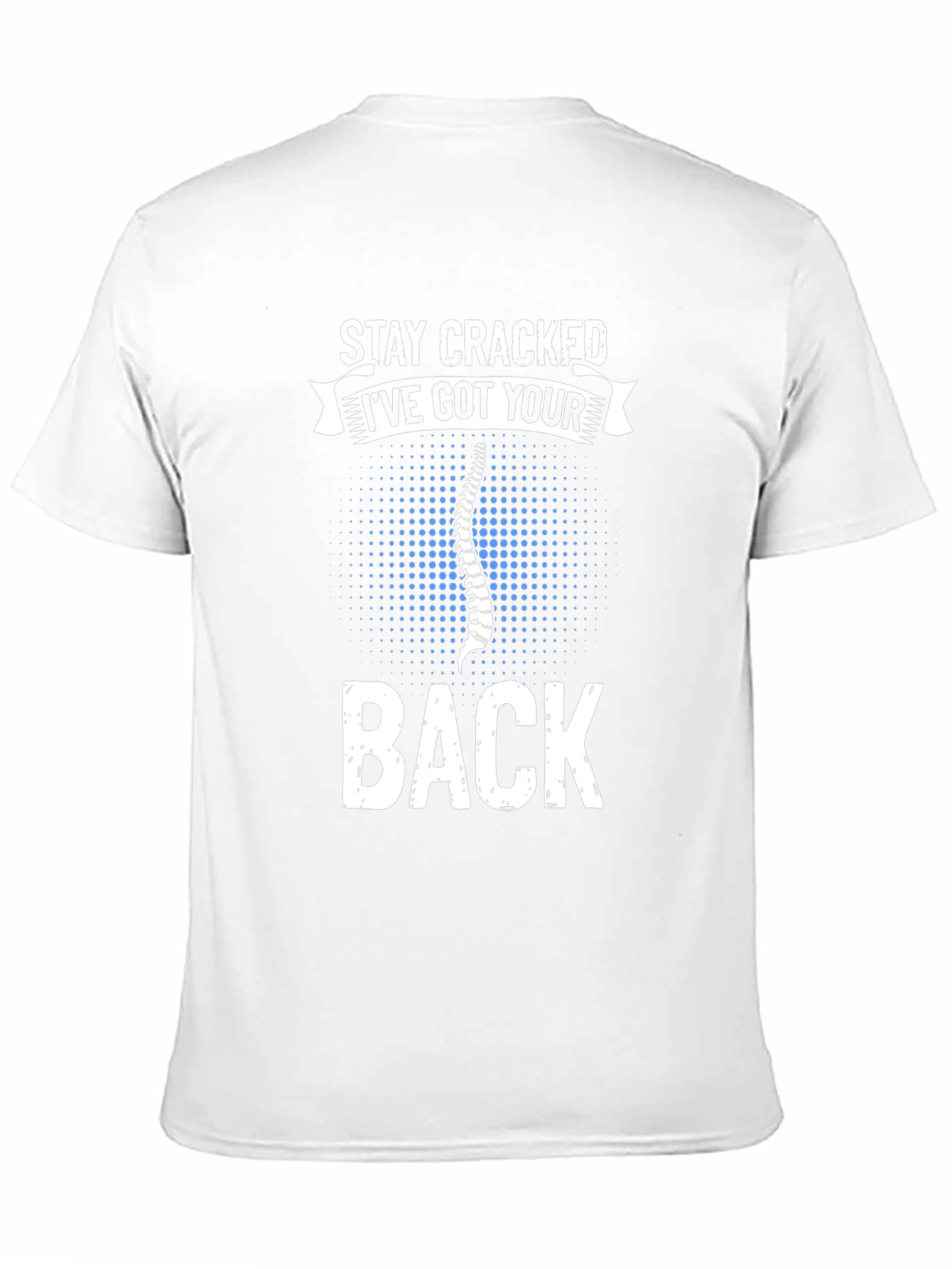Stay Cracked Ive Got Your Back T-Shirt