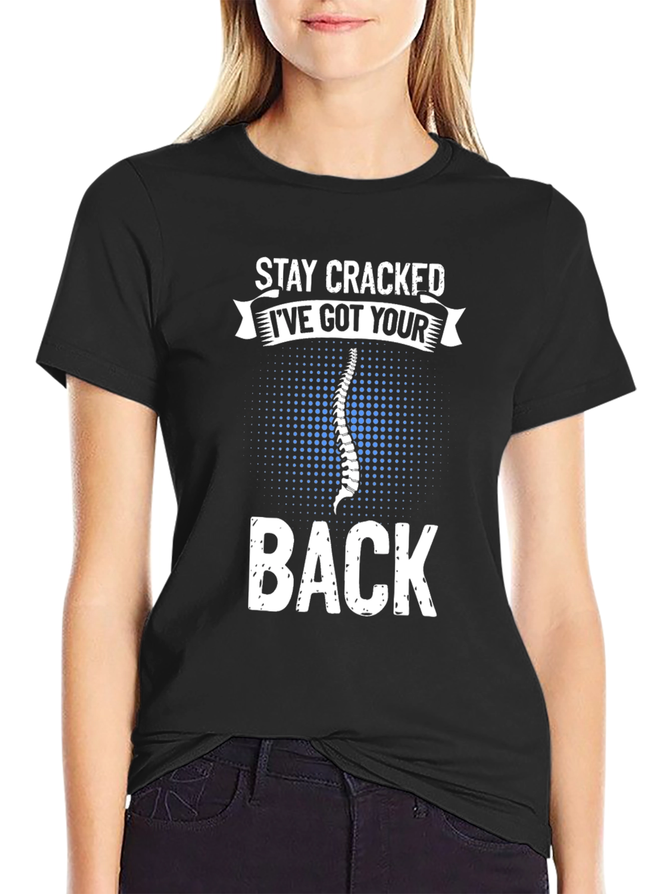 Stay Cracked Ive Got Your Back T-Shirt