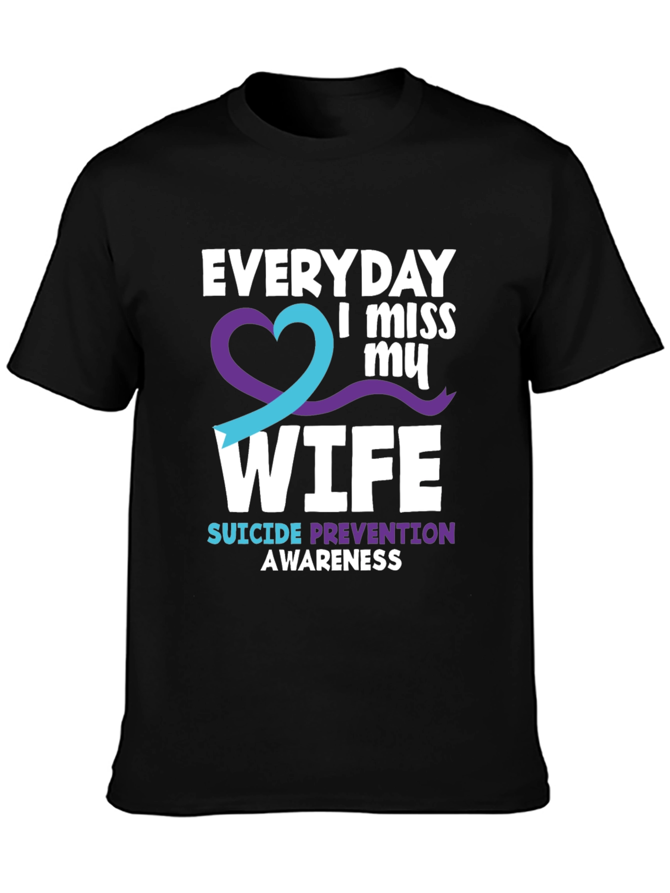 Everyday I Miss My Wife Suicide Prevention Awareness T-Shirt